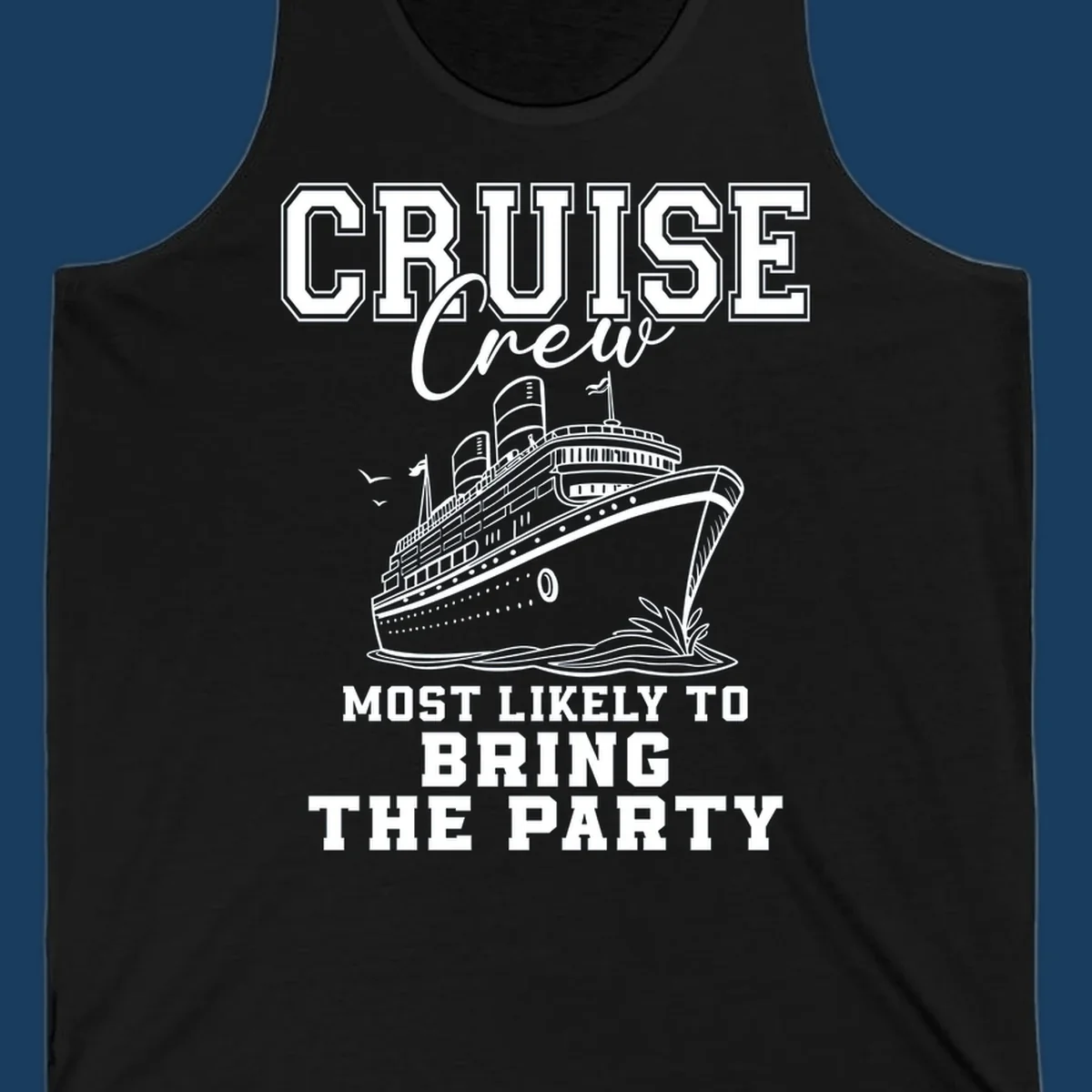 Cruise ship illustration with text 'Cruise Crew Most Likely To Bring The Party'.