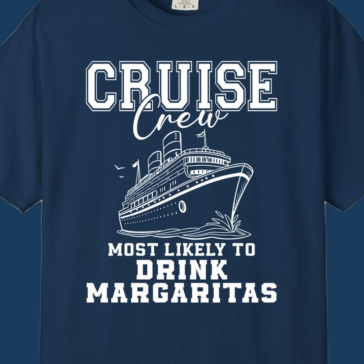 Cruise ship illustration with text 'Cruise Crew Most Likely To Drink Margaritas' for funny cruise trips.