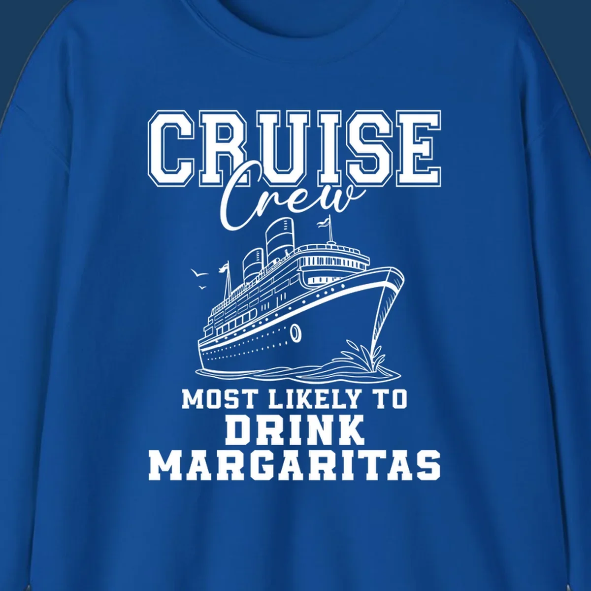 Cruise ship illustration with text 'Cruise Crew Most Likely To Drink Margaritas' for funny cruise trips.