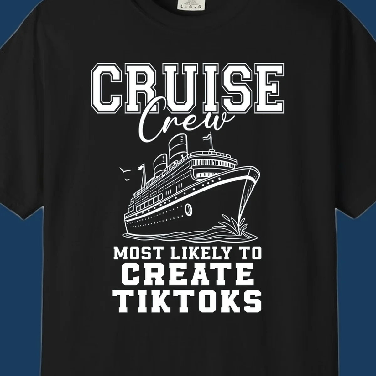 Cruise crew most likely to create tiktoks design with a cruise ship illustration and text.