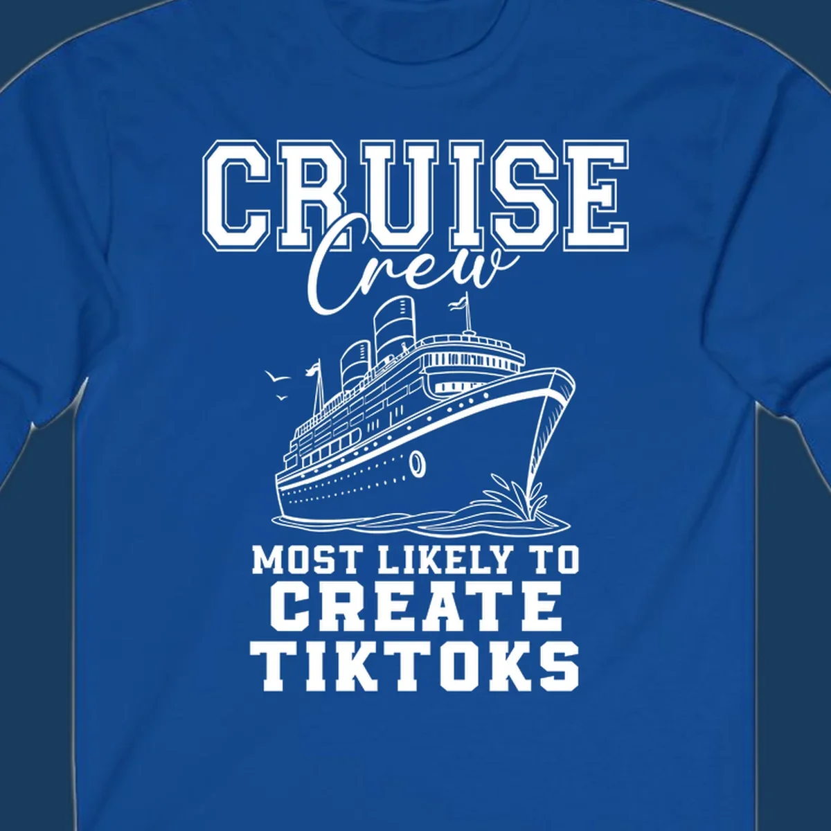 Cruise crew most likely to create tiktoks design with a cruise ship illustration and text.