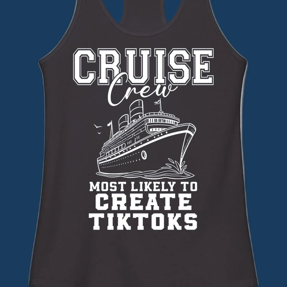 Cruise crew most likely to create tiktoks design with a cruise ship illustration and text.