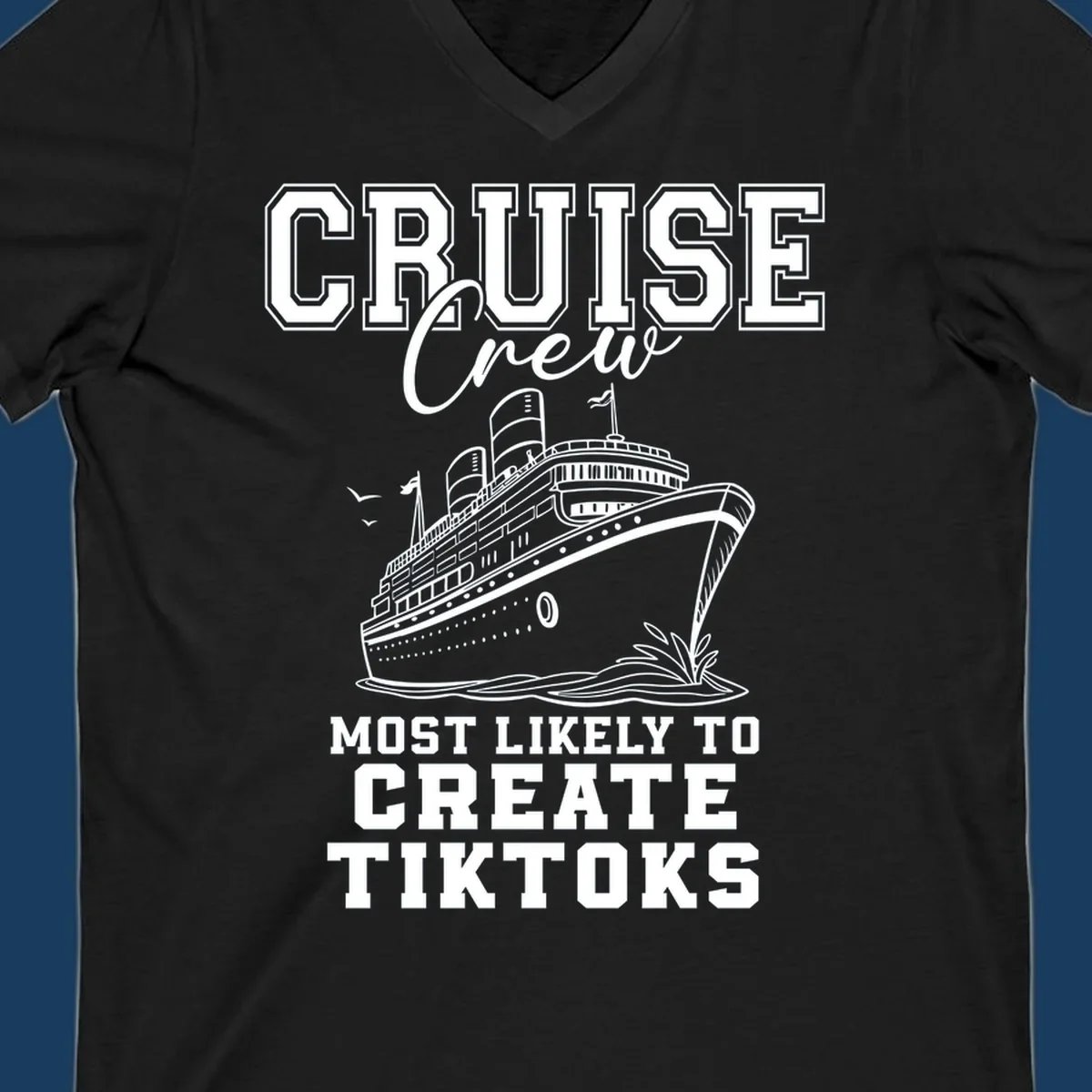 Cruise crew most likely to create tiktoks design with a cruise ship illustration and text.