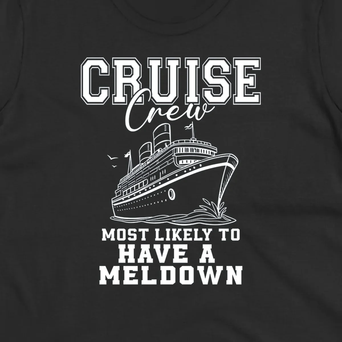 Cruise crew design with a ship and text about having a meltdown.