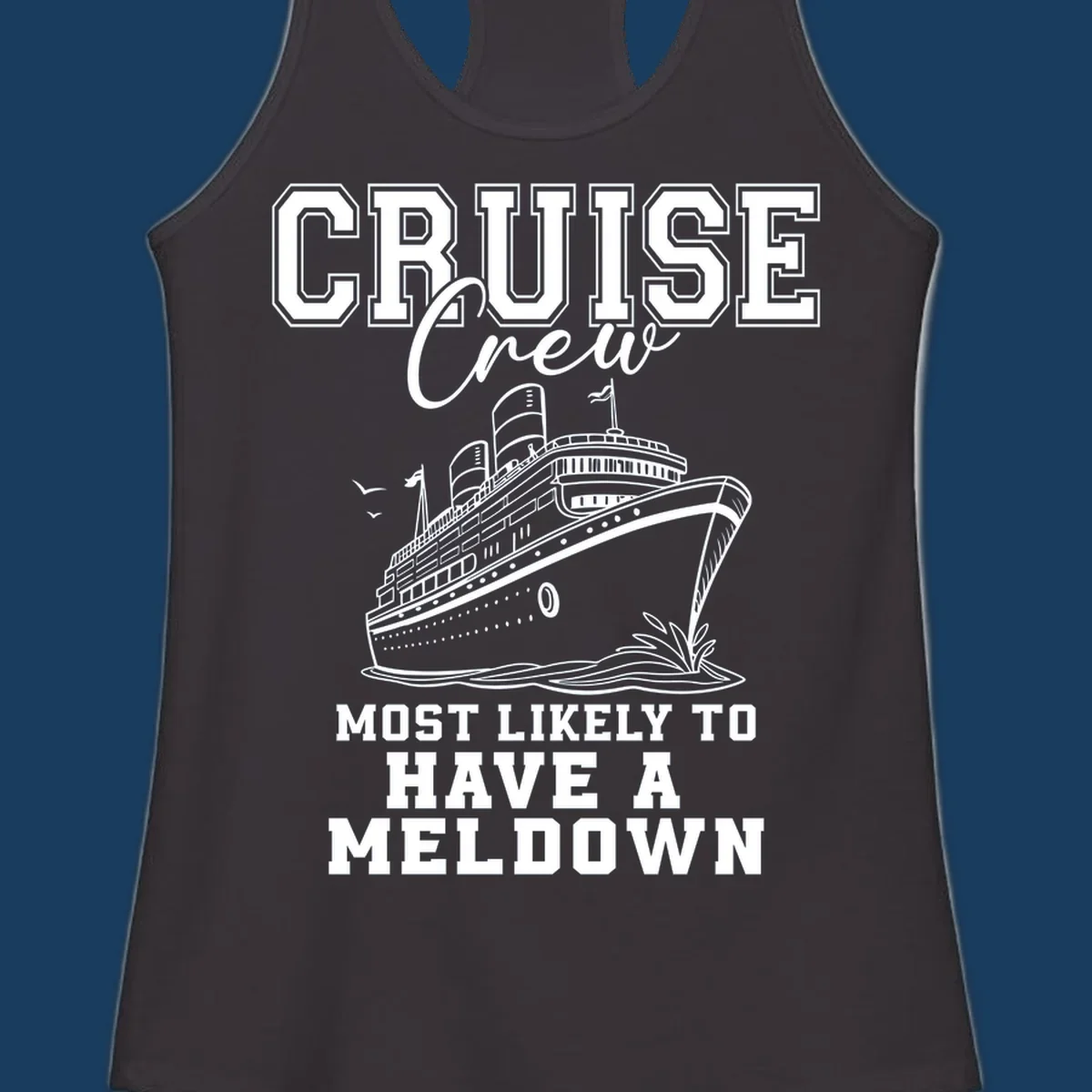 Cruise crew design with a ship and text about having a meltdown.