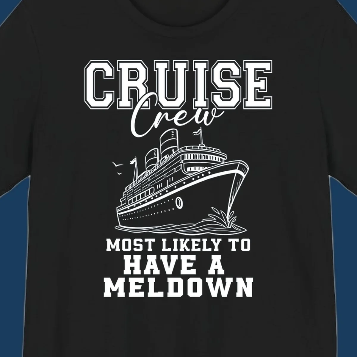 Cruise crew design with a ship and text about having a meltdown.