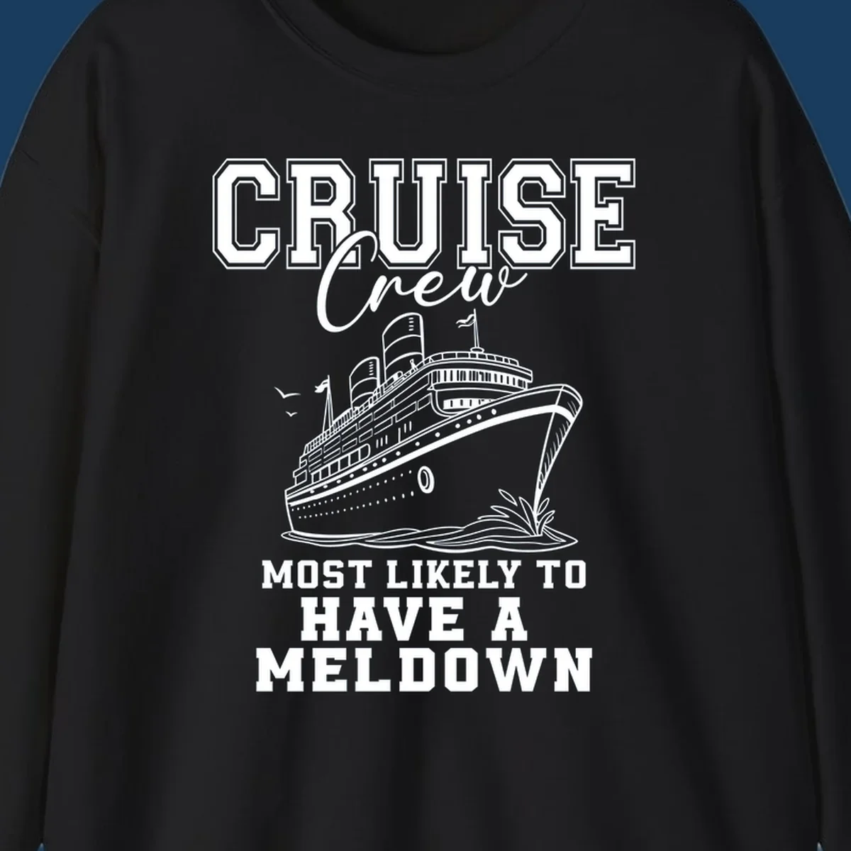 Cruise crew design with a ship and text about having a meltdown.