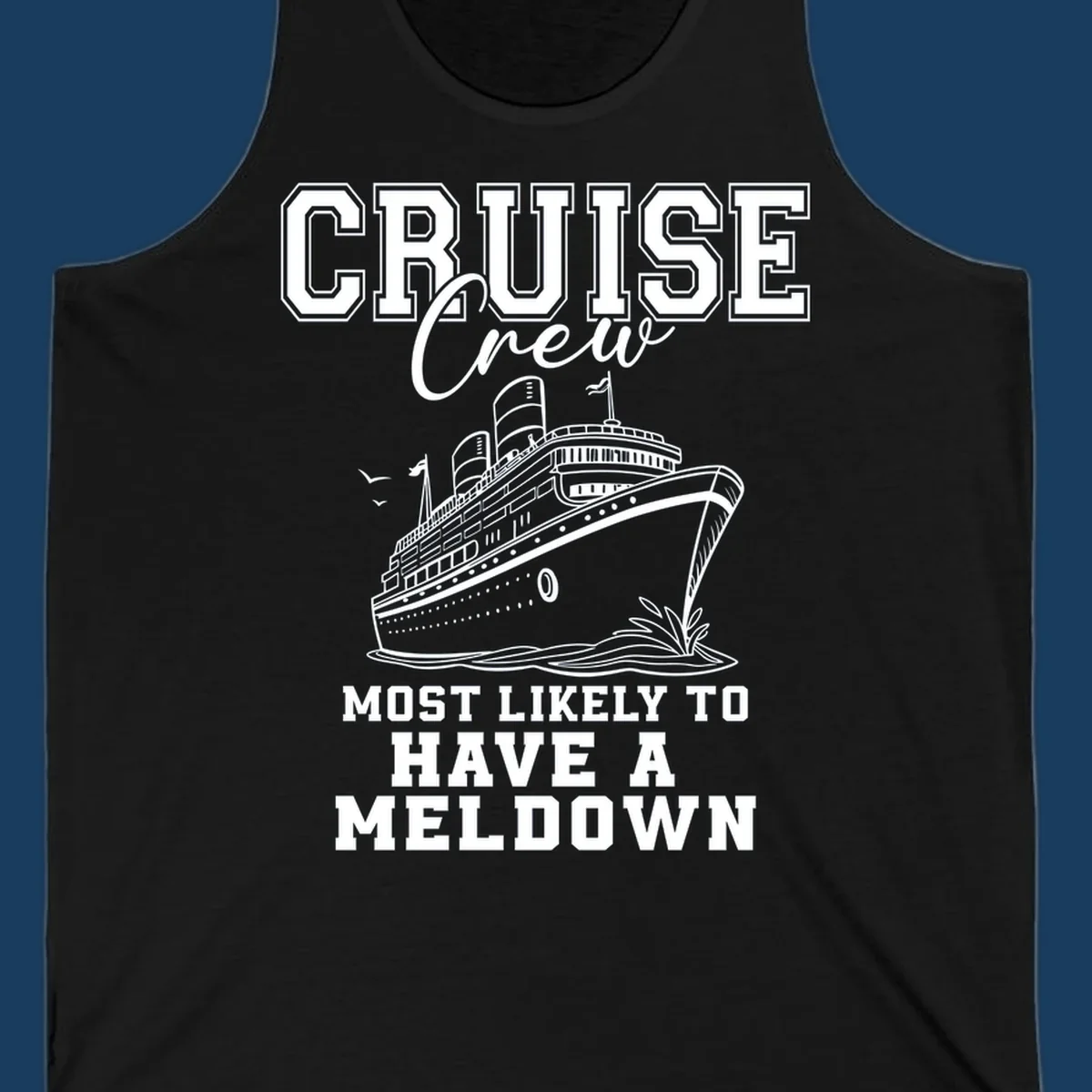 Cruise crew design with a ship and text about having a meltdown.