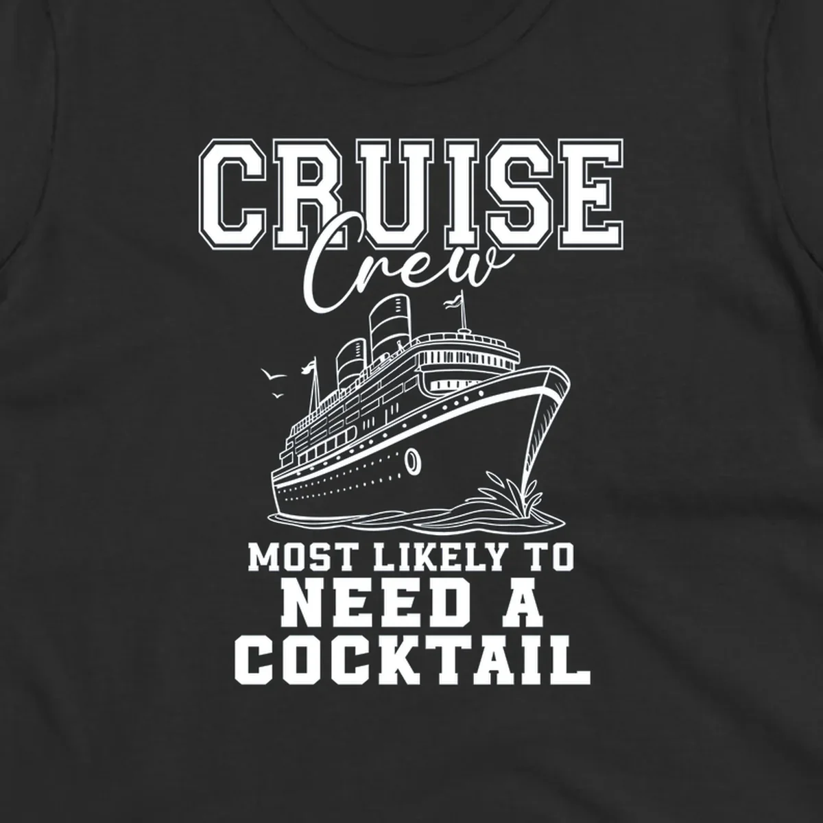 Cruise crew most likely to need a cocktail design with text and cruise ship illustration.
