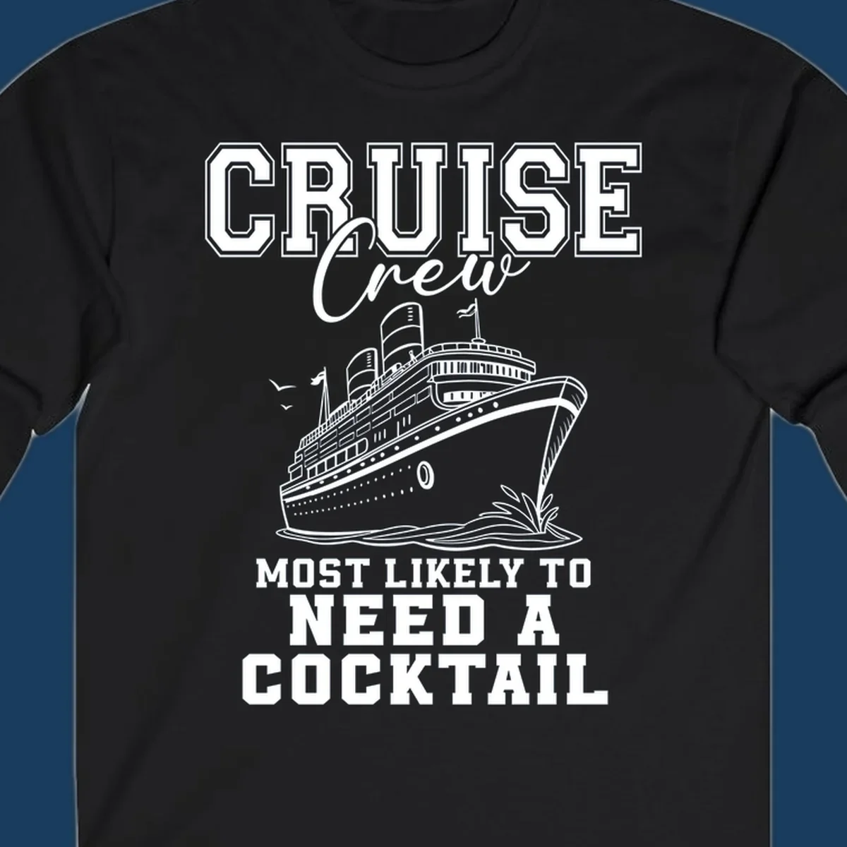 Cruise crew most likely to need a cocktail design with text and cruise ship illustration.