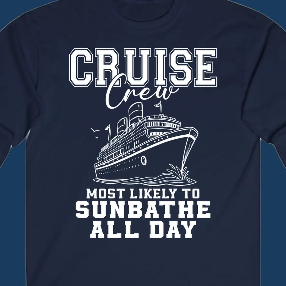 Cruise crew most likely to sunbathe all day text and illustration of a cruise ship.