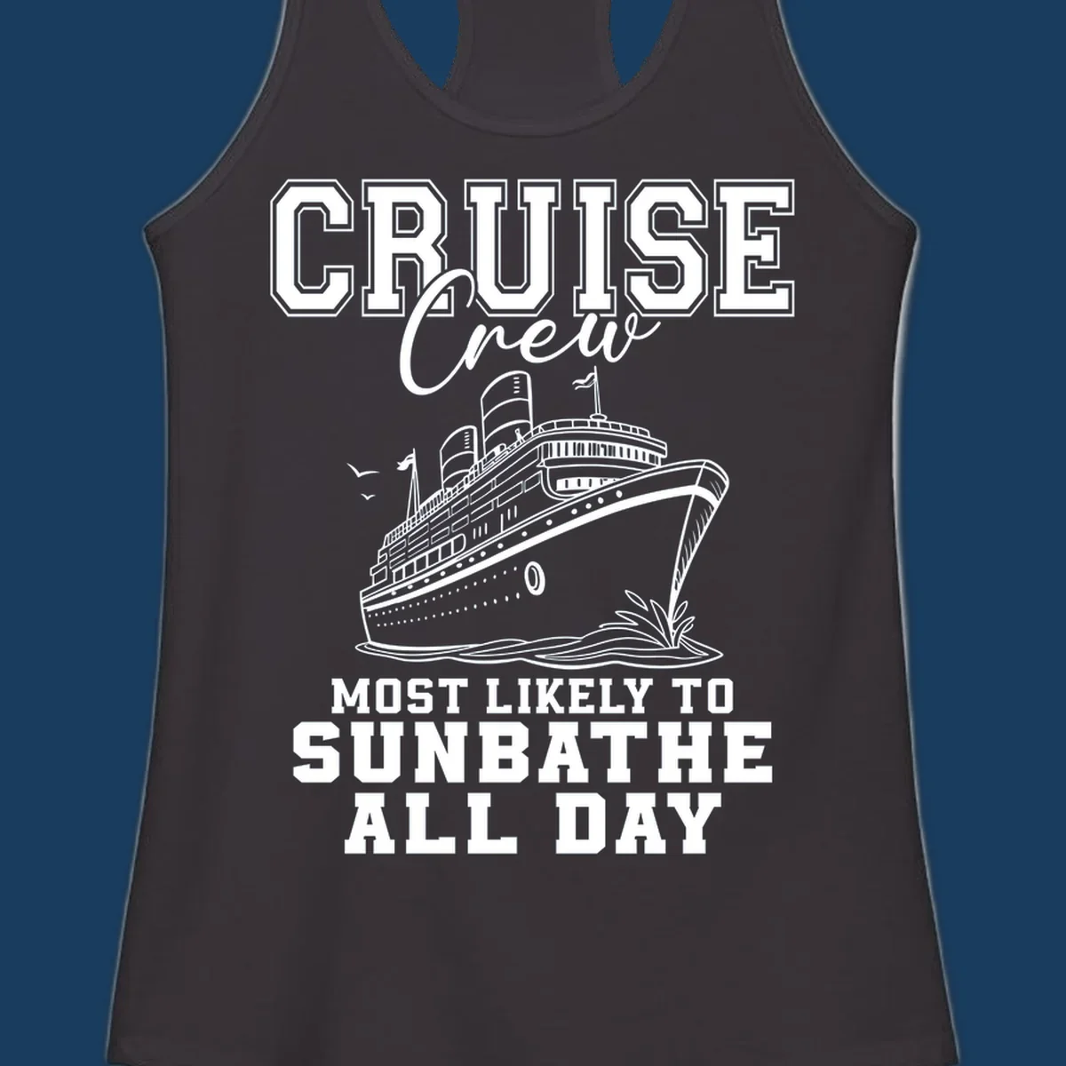 Cruise crew most likely to sunbathe all day text and illustration of a cruise ship.