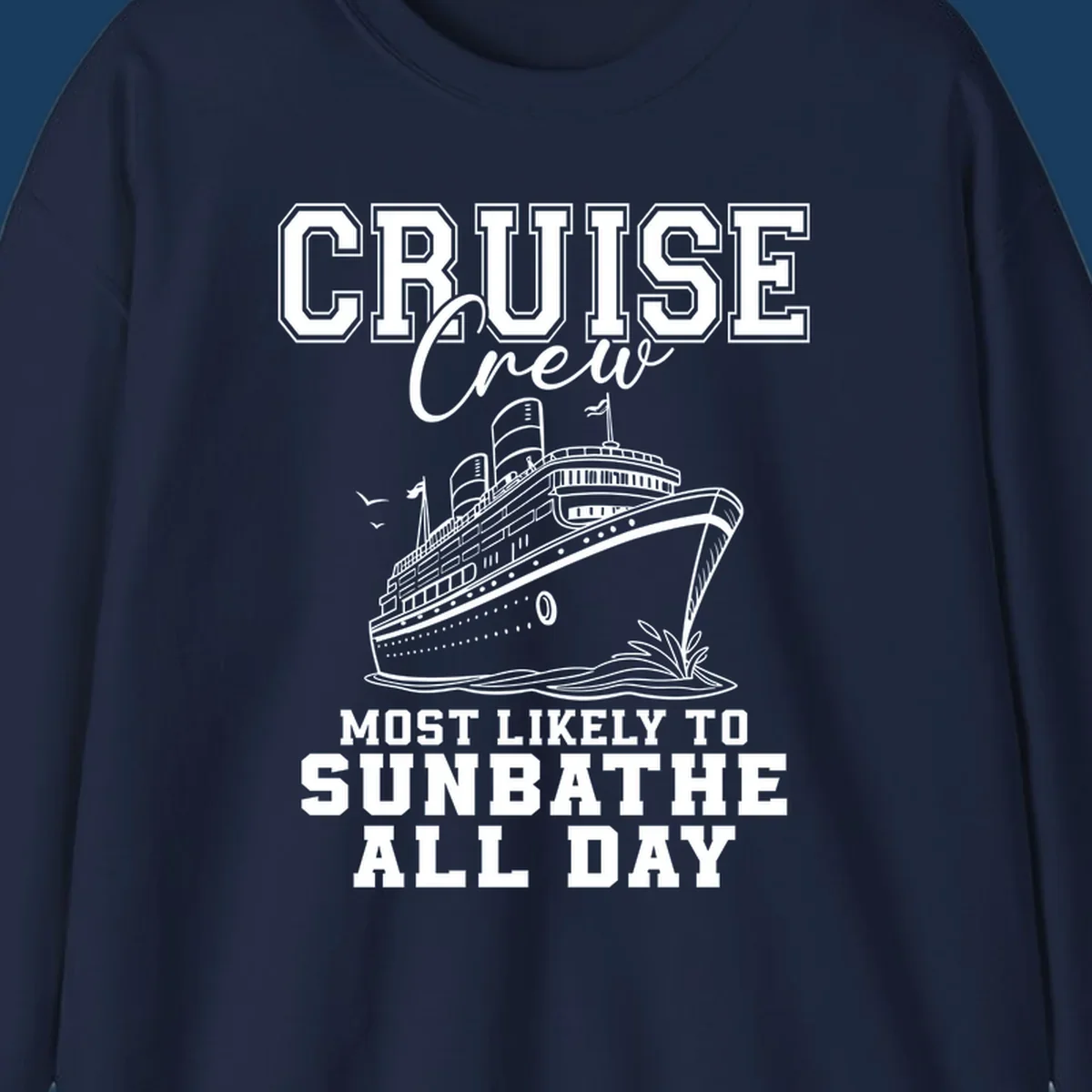 Cruise crew most likely to sunbathe all day text and illustration of a cruise ship.