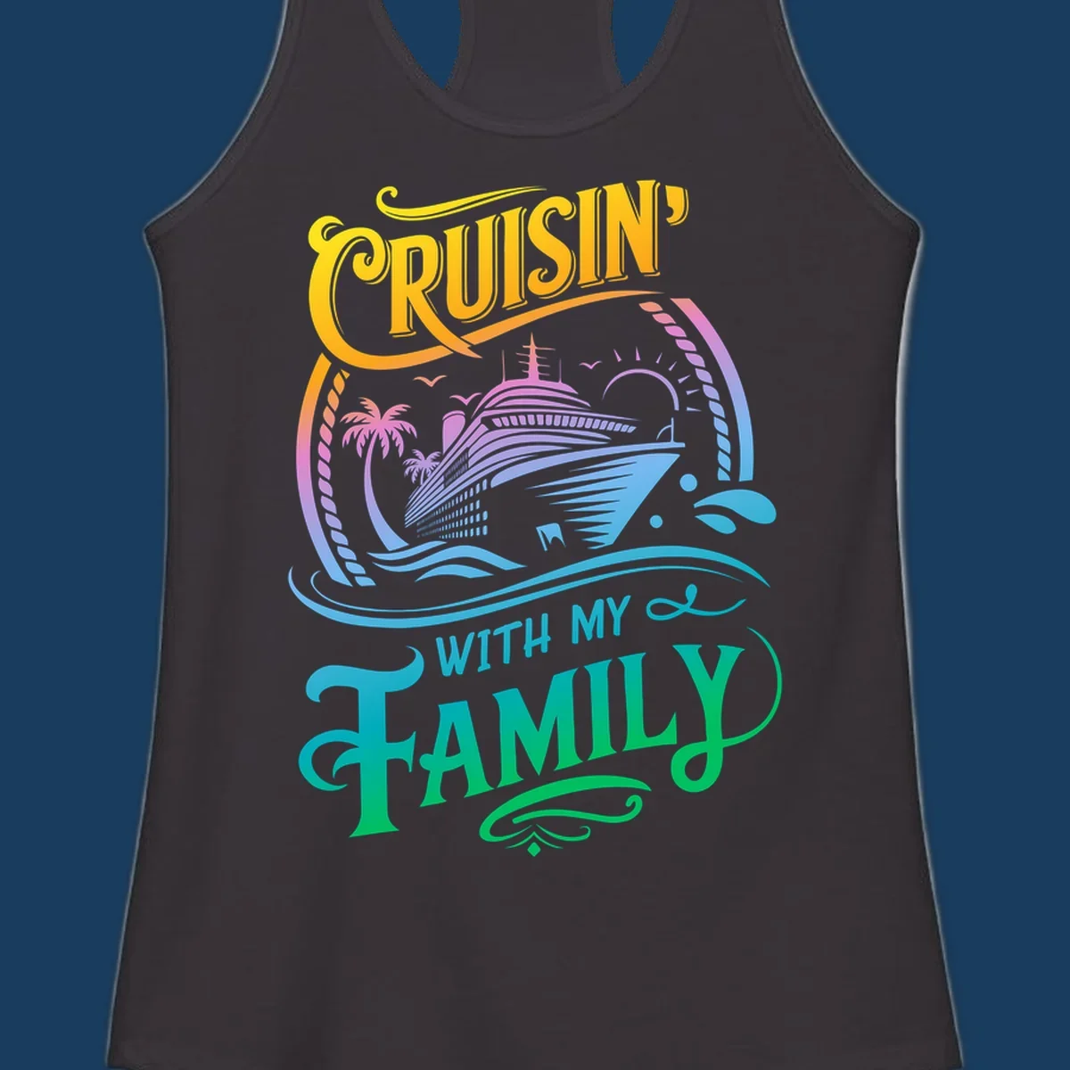 Cruisin With My Family text and cruise ship illustration with palm trees and sunset. Family cruise fun.
