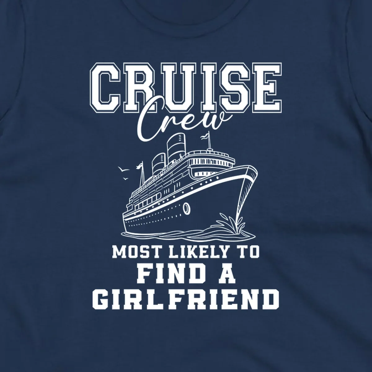 Cruise crew most likely to find a girlfriend text with cruise ship illustration.