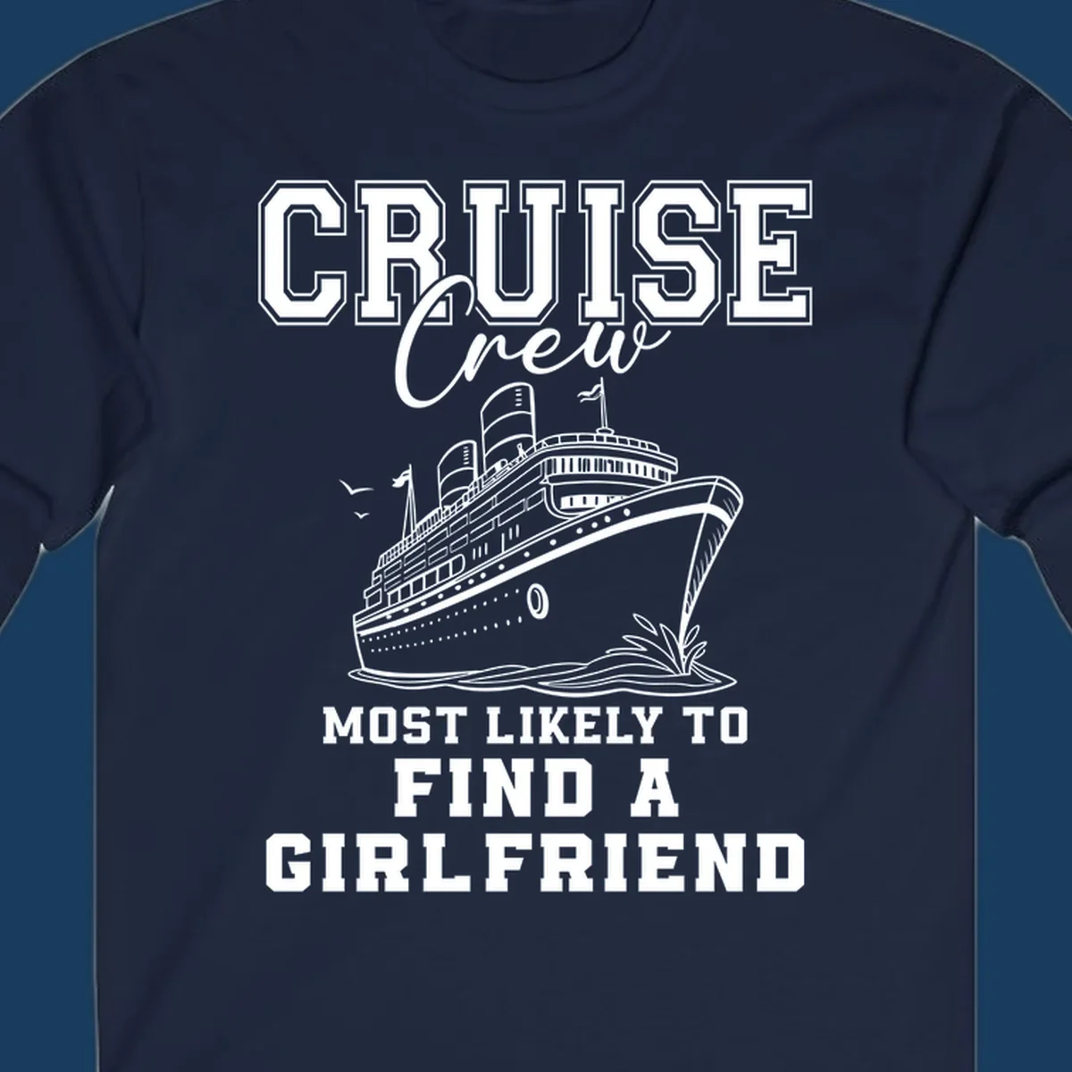 Cruise crew most likely to find a girlfriend text with cruise ship illustration.