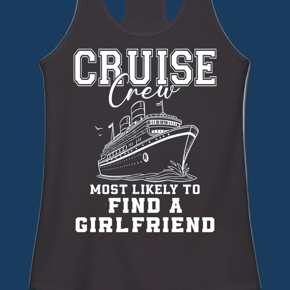 Cruise crew most likely to find a girlfriend text with cruise ship illustration.