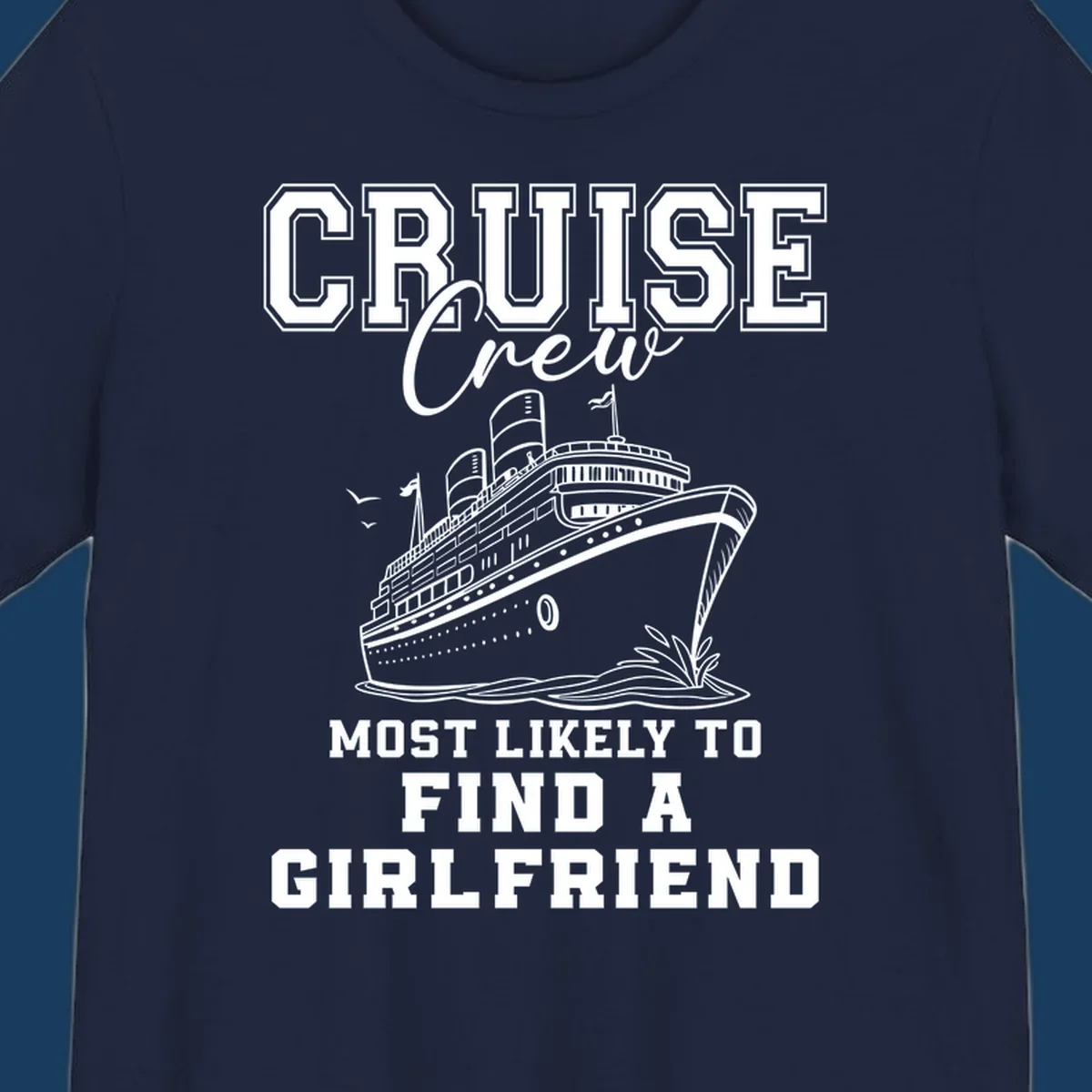 Cruise crew most likely to find a girlfriend text with cruise ship illustration.