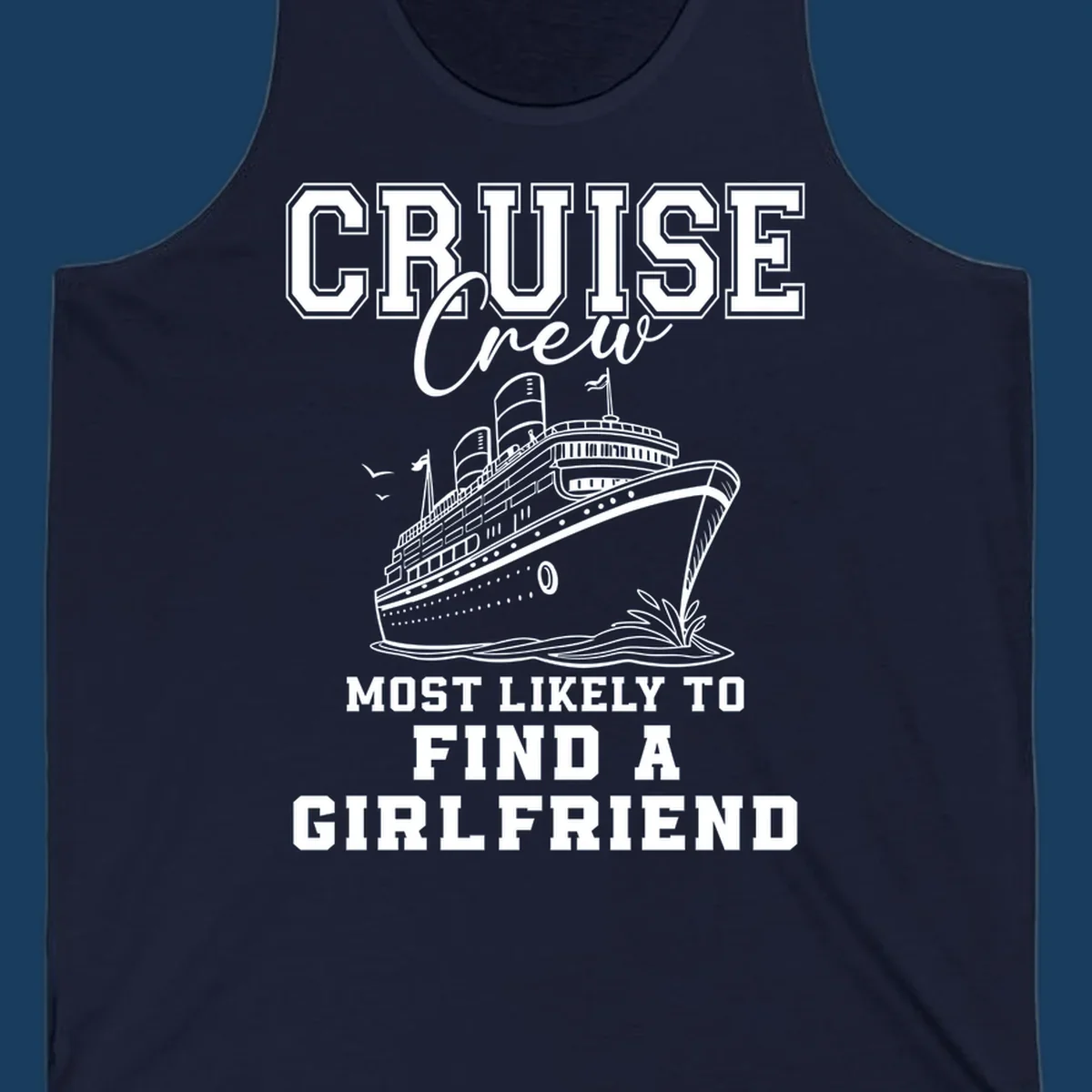 Cruise crew most likely to find a girlfriend text with cruise ship illustration.