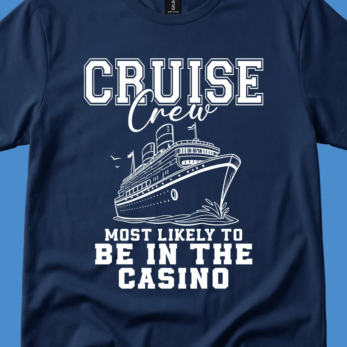 Cruise crew casino humor design with a cruise ship and text.