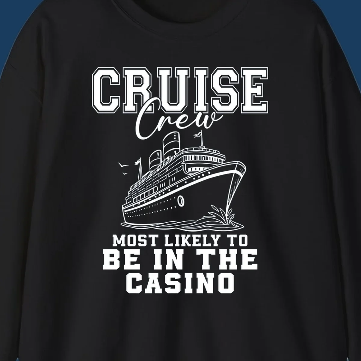 Cruise crew most likely to be in the casino design with cruise ship and text.