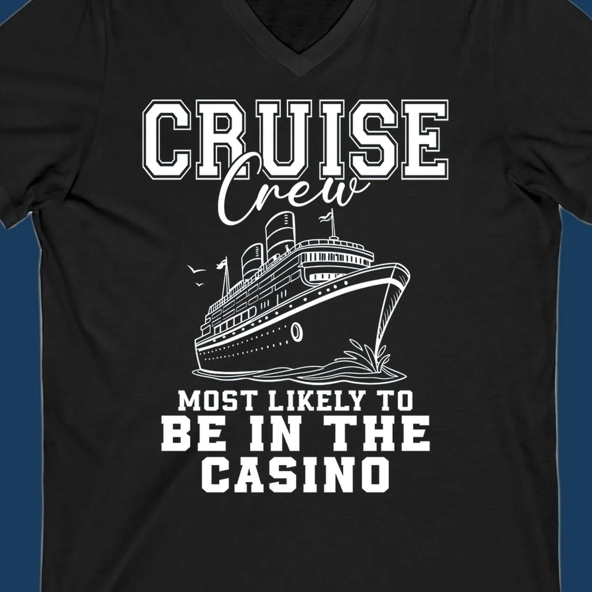 Cruise crew most likely to be in the casino design with cruise ship and text.