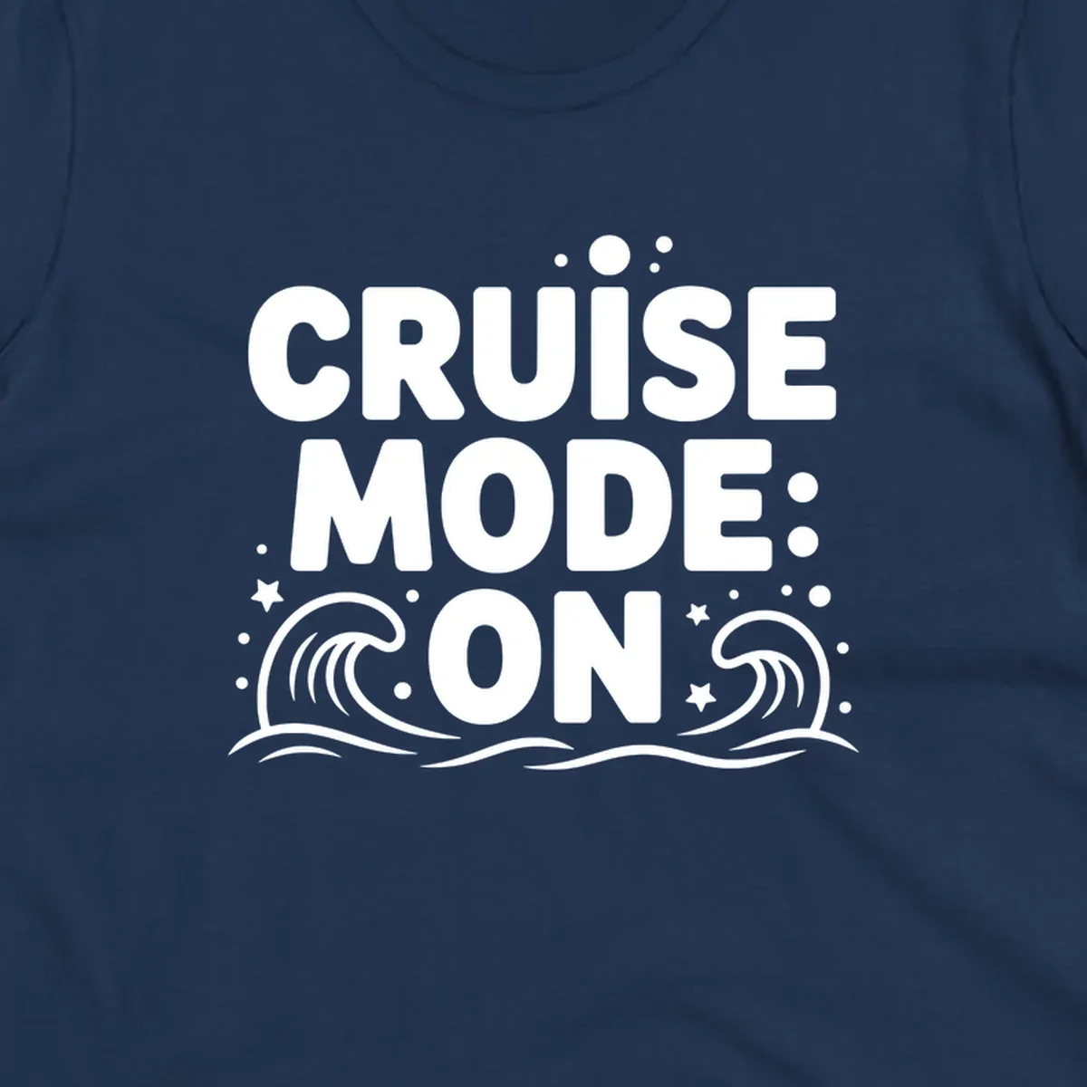 Cruise Mode On text with ocean waves and stars graphic