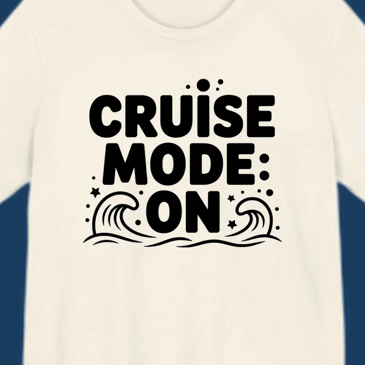 Cruise Mode On text with ocean waves and stars graphic