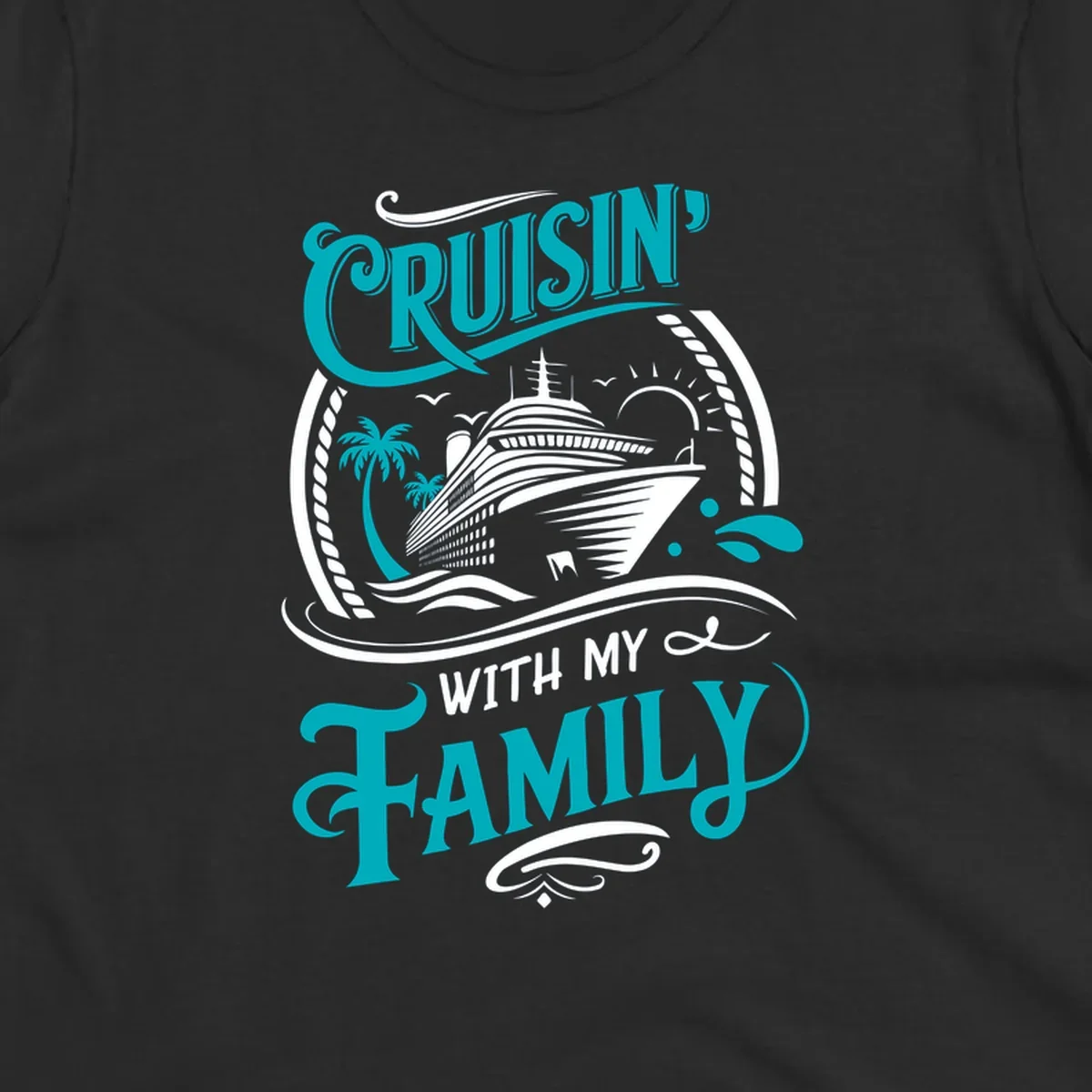 Cruisin' With My Family cruise ship design with text and tropical elements.