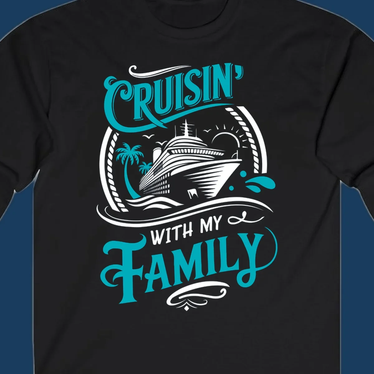 Cruisin' With My Family cruise ship design with text and tropical elements.