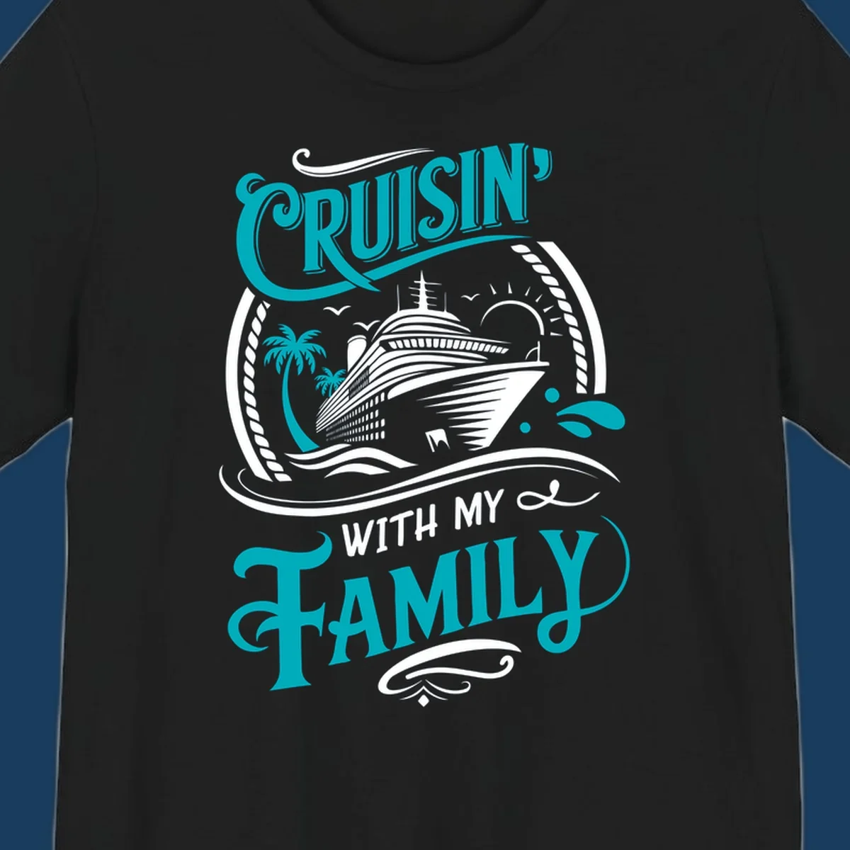 Cruisin' With My Family cruise ship design with text and tropical elements.