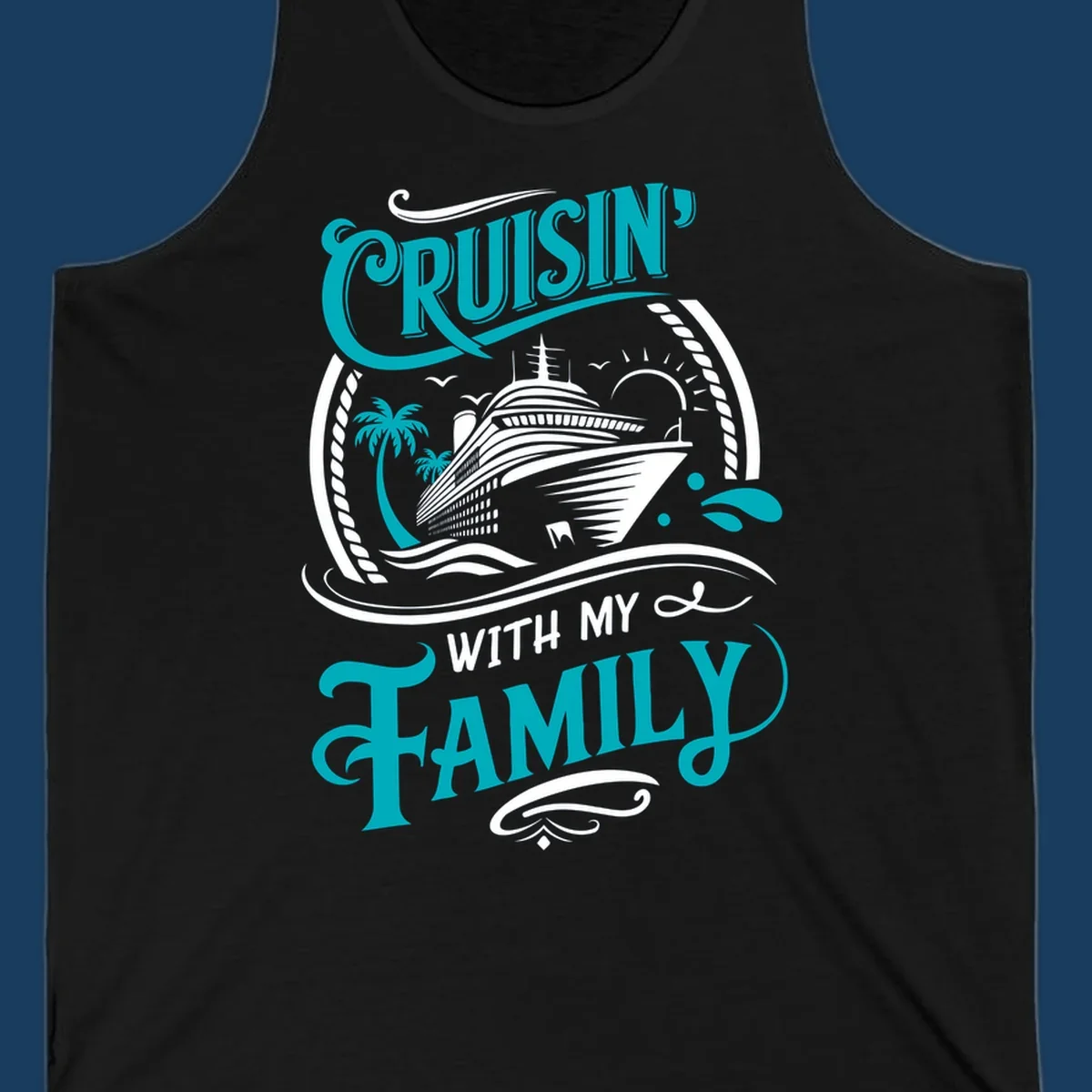 Cruisin' With My Family cruise ship design with text and tropical elements.