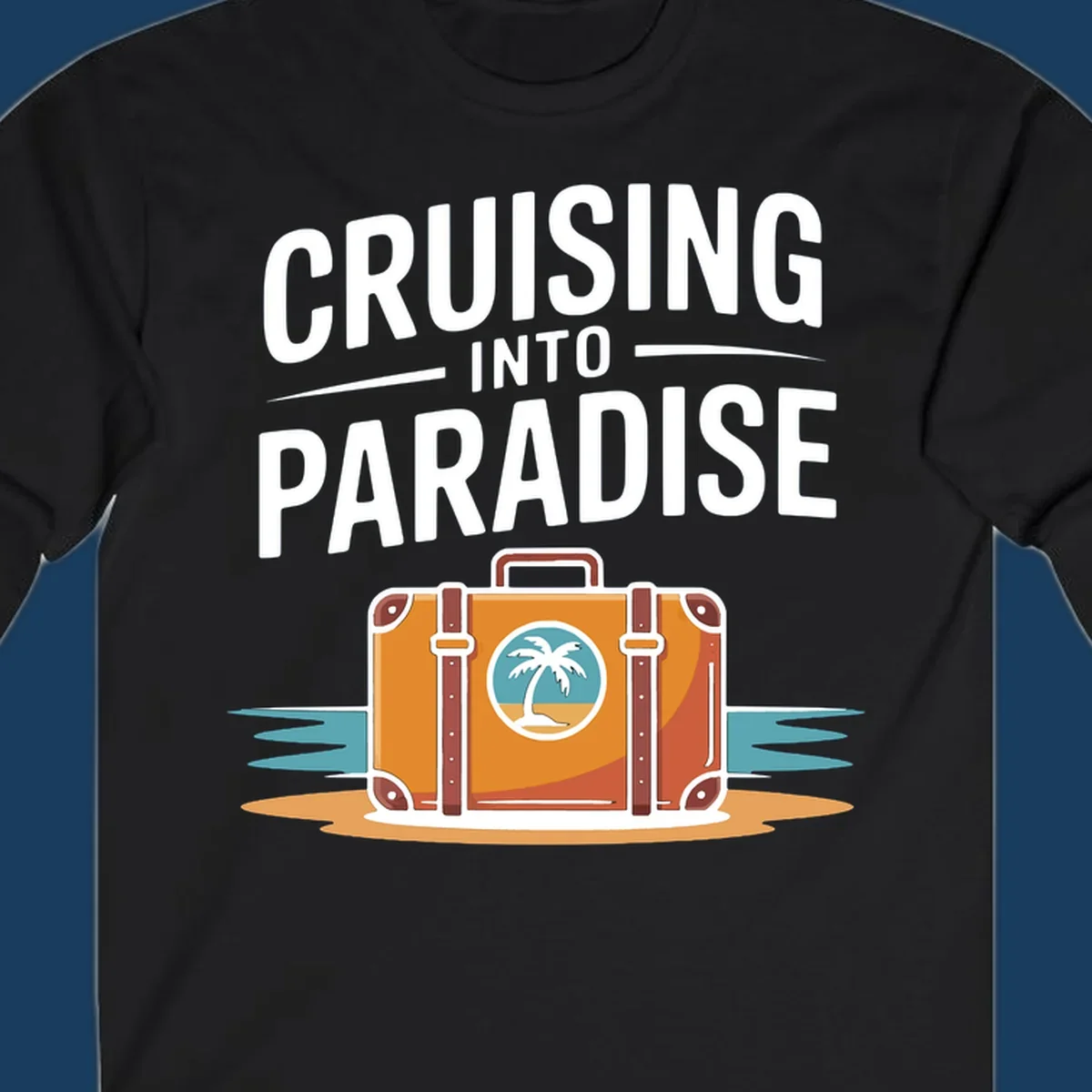 Cruising into paradise text with a suitcase and tropical island graphic for cruise vacation shirts.