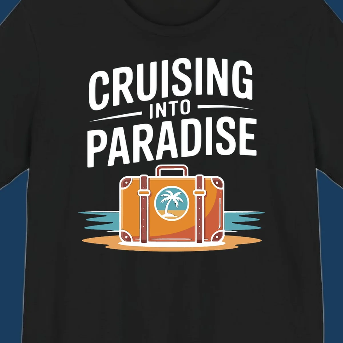 Cruising into paradise text with a suitcase and tropical island graphic for cruise vacation shirts.