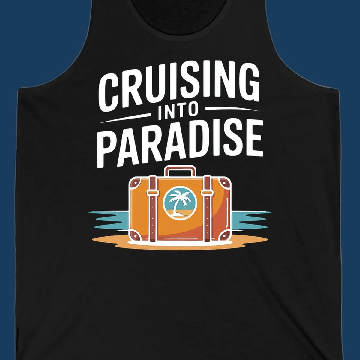 Cruising into paradise text with a suitcase and tropical island graphic for cruise vacation shirts.