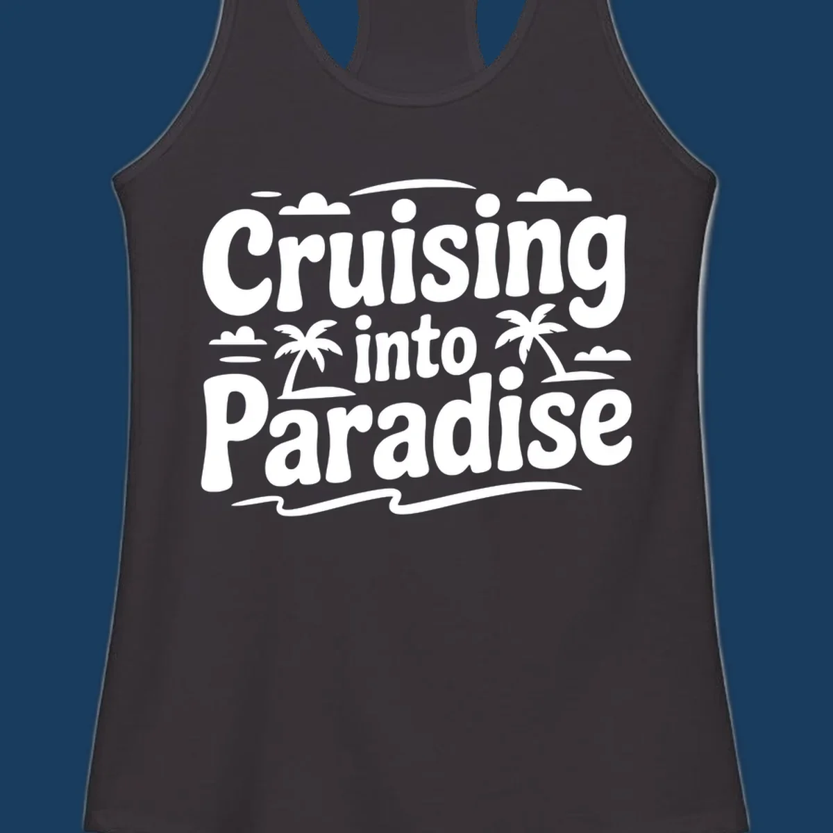 Cruising into paradise text with palm trees, clouds, and waves