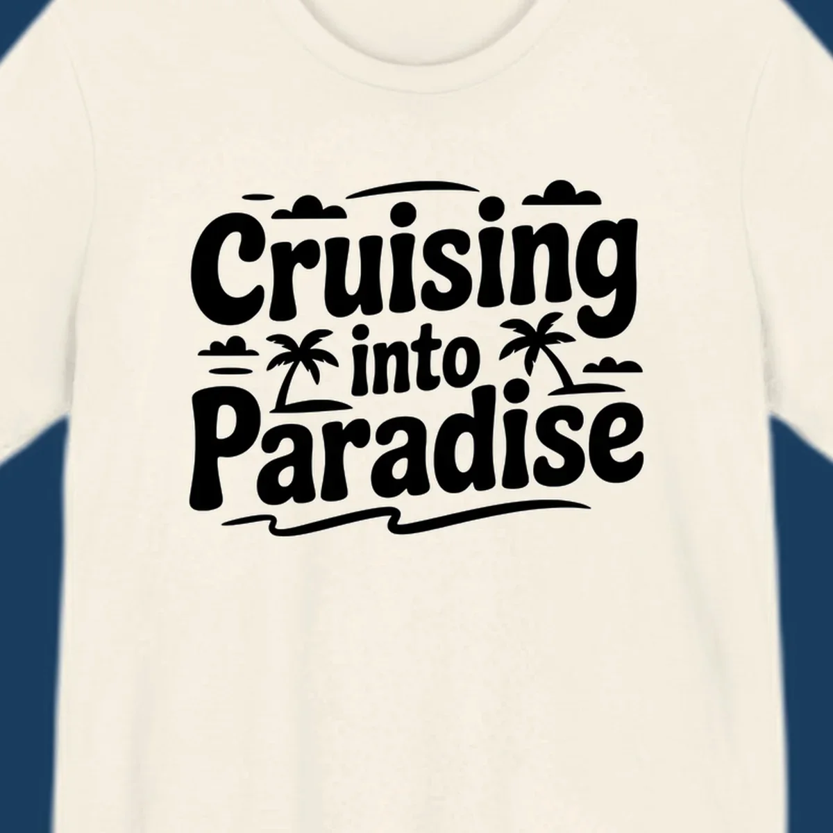 Cruising into paradise text with palm trees, clouds, and waves