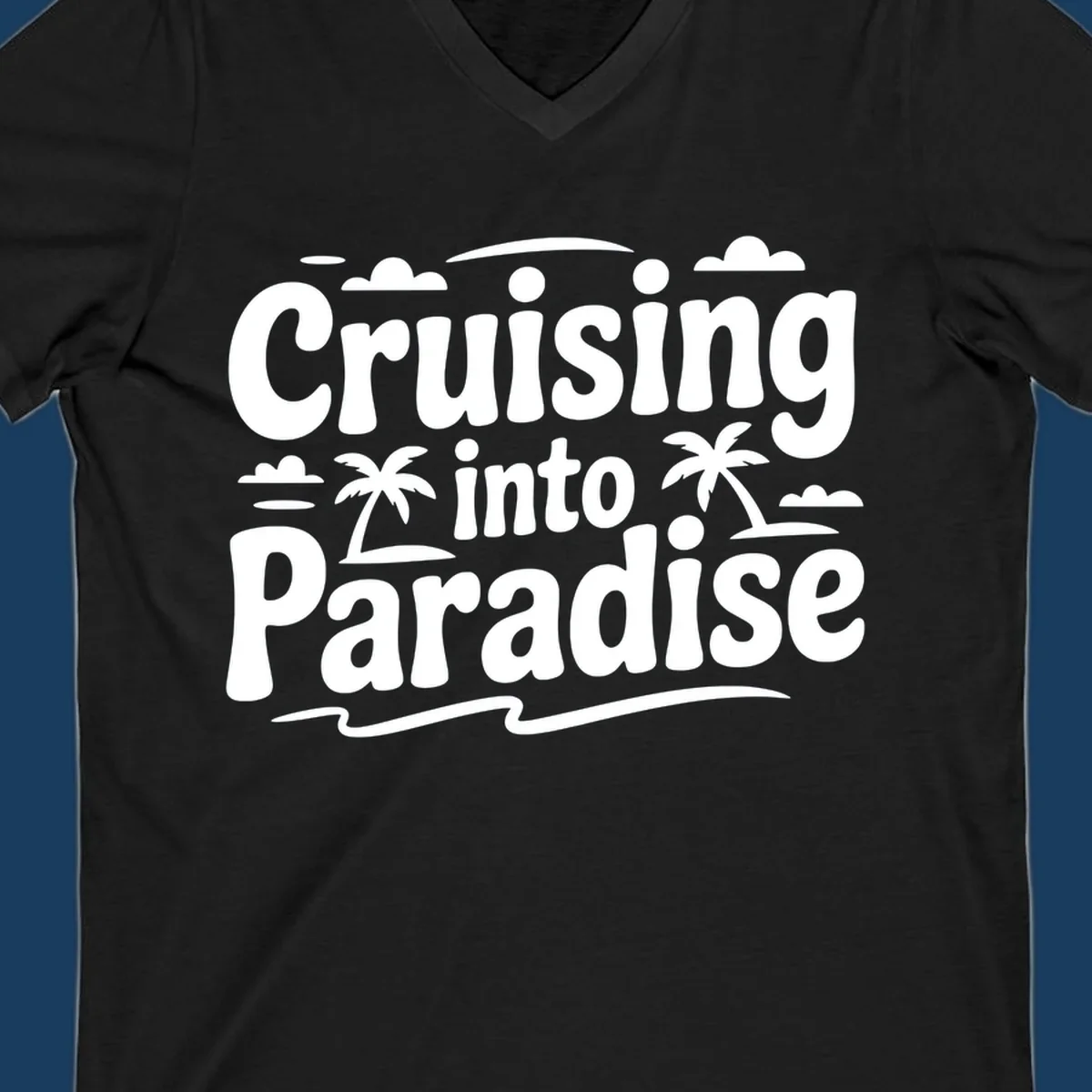 Cruising into paradise text with palm trees, clouds, and waves