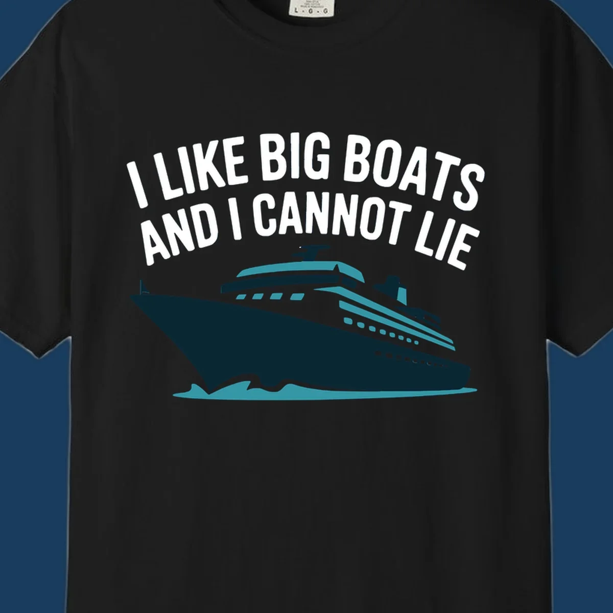 I like big boats and I cannot lie text with cruise ship illustration.