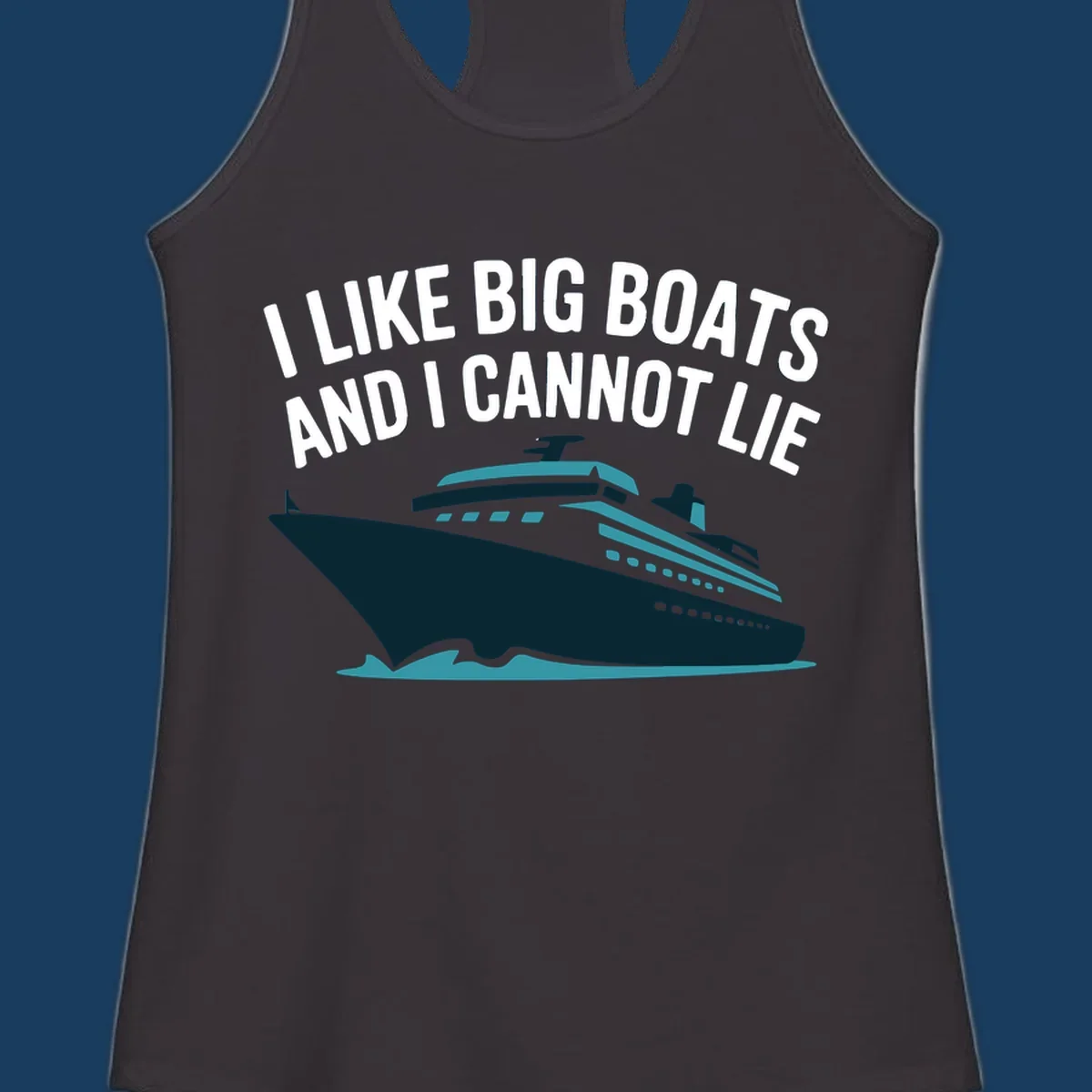 I like big boats and I cannot lie text with cruise ship illustration.
