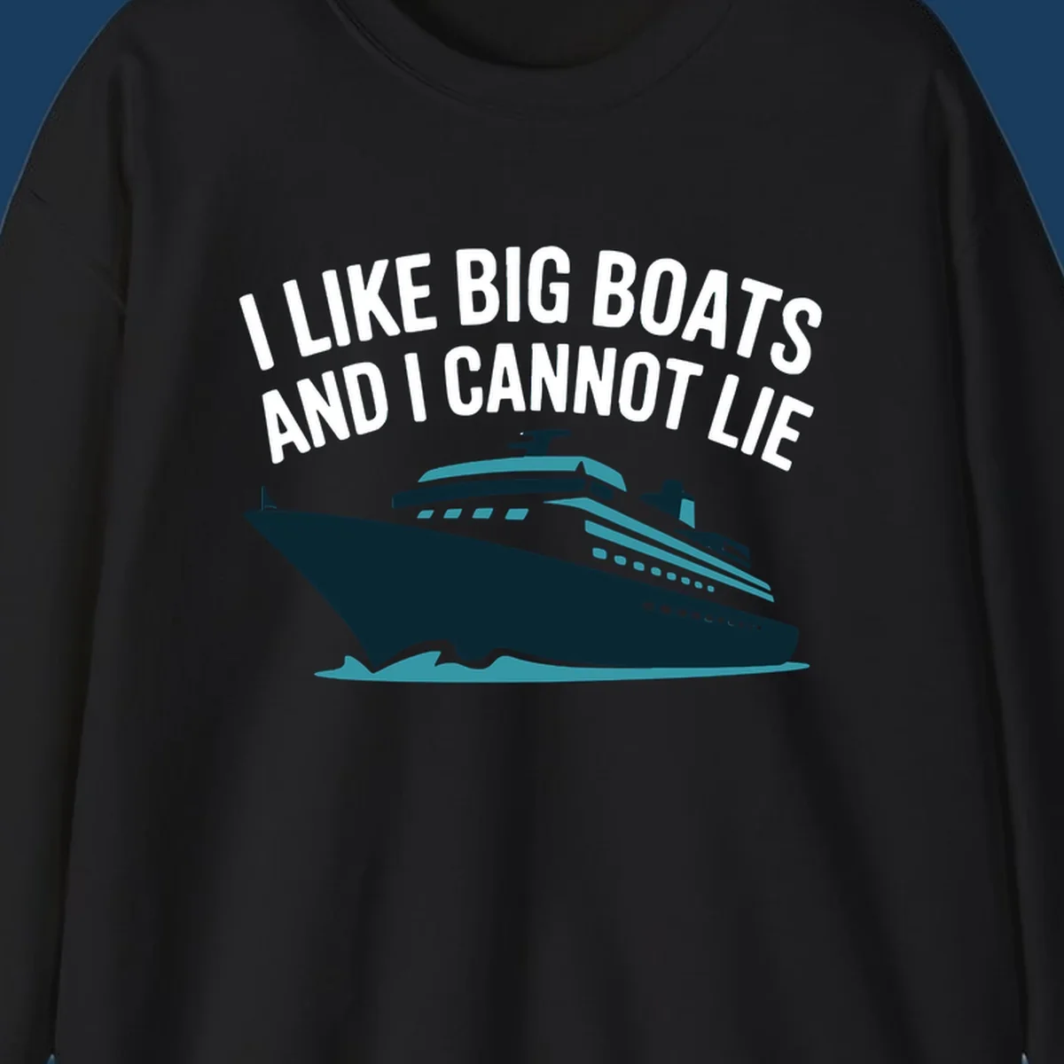 I like big boats and I cannot lie text with cruise ship illustration.