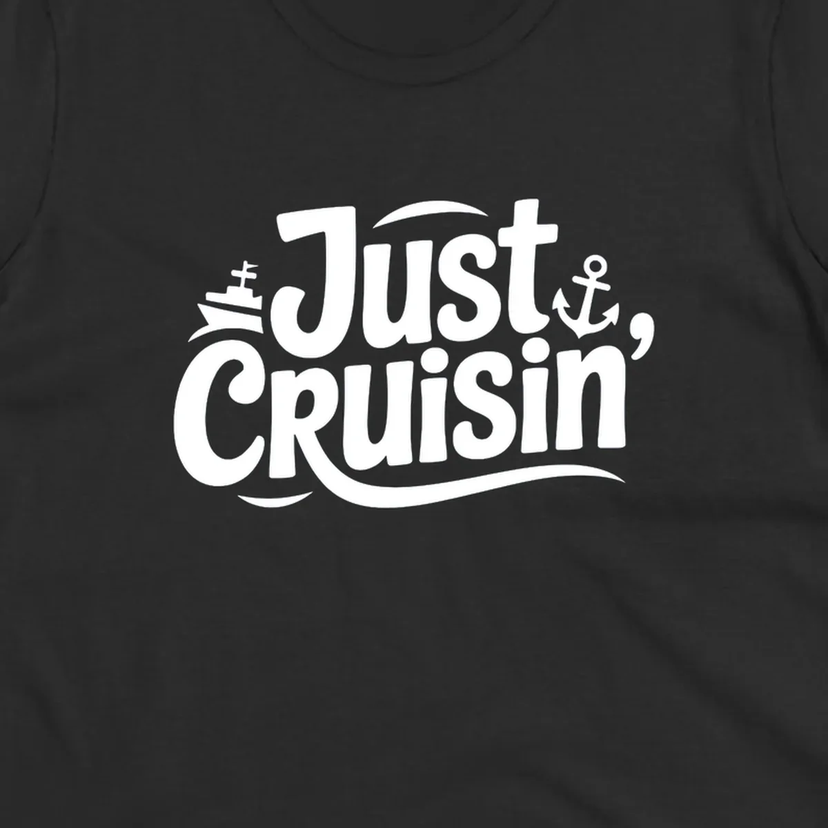 Just Cruisin' text with ship and anchor illustrations for a cruise vacation shirt.