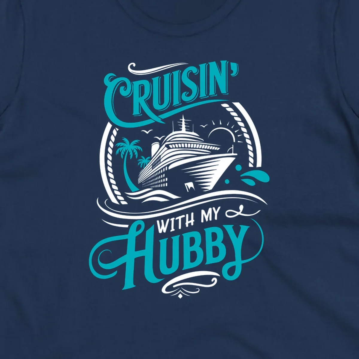 Cruisin with Hubby cruise ship design featuring a ship, palm trees, sun, and text. 