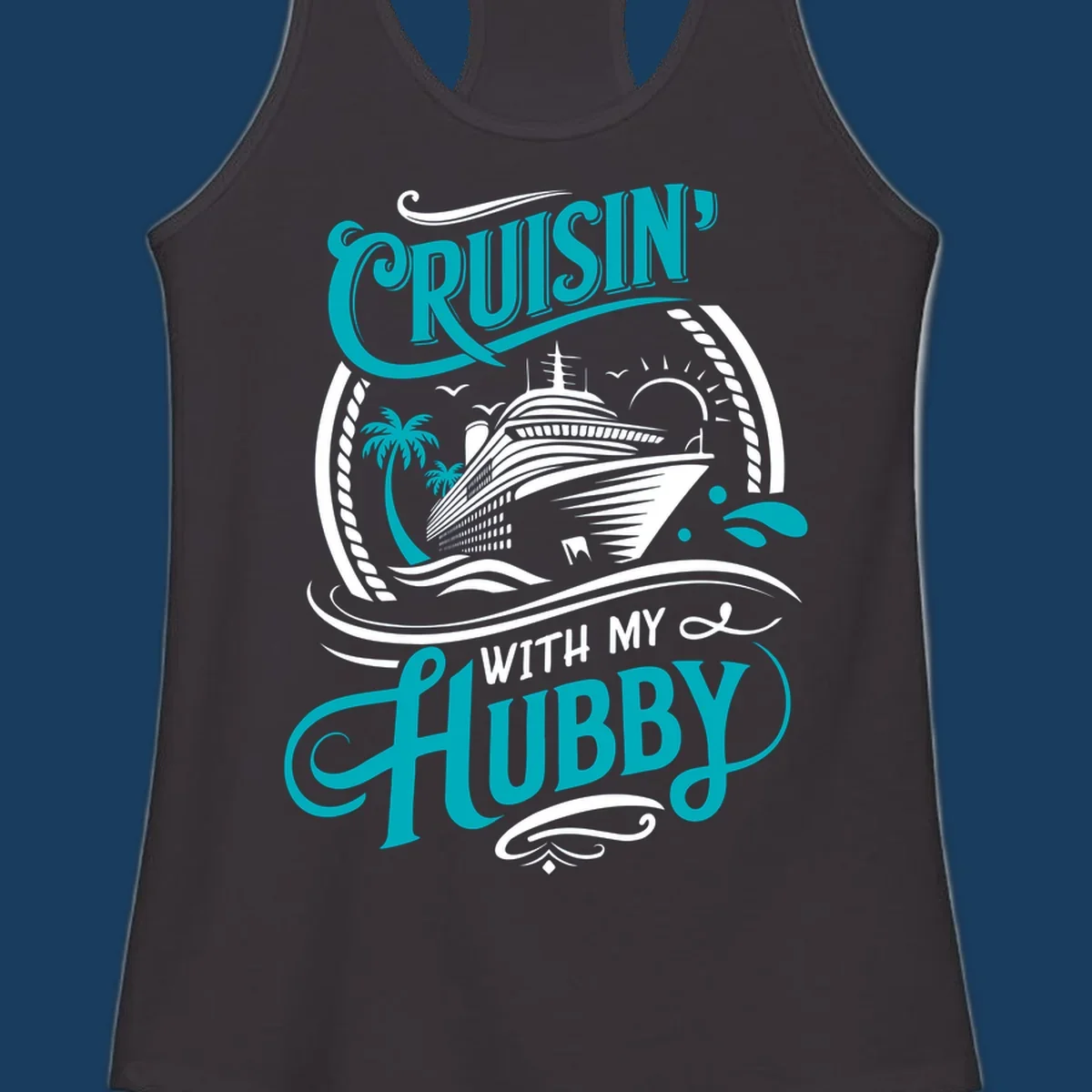 Cruisin with Hubby cruise ship design featuring a ship, palm trees, sun, and text. 