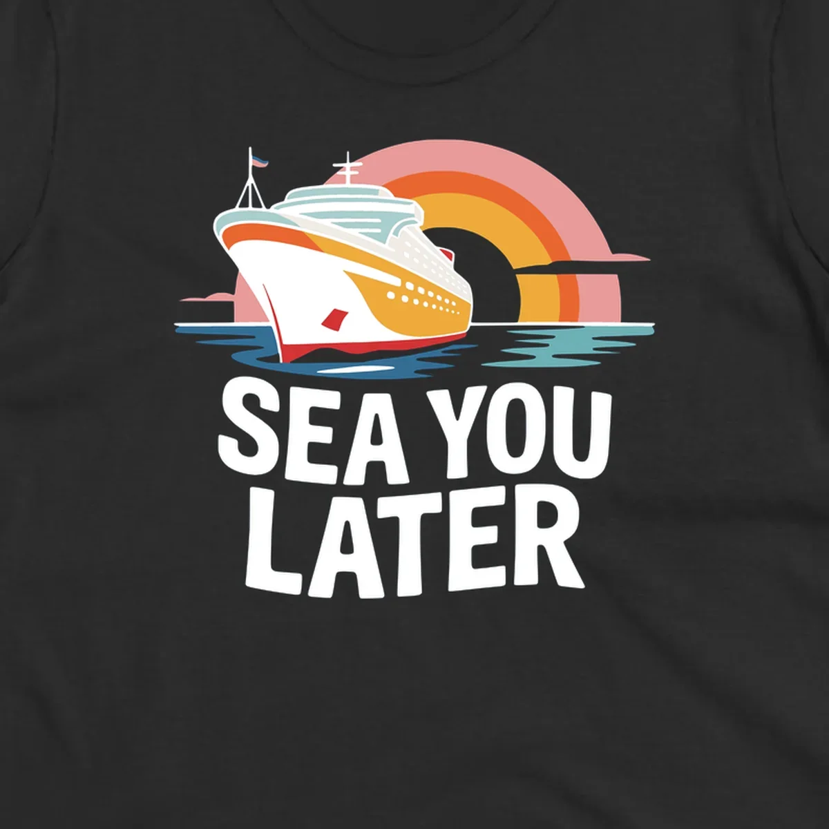 Cruise ship with rainbow and 'SEA YOU LATER' text.