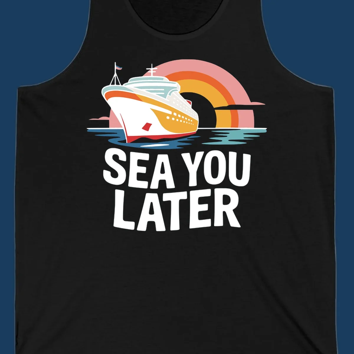 Cruise ship with rainbow and 'SEA YOU LATER' text.