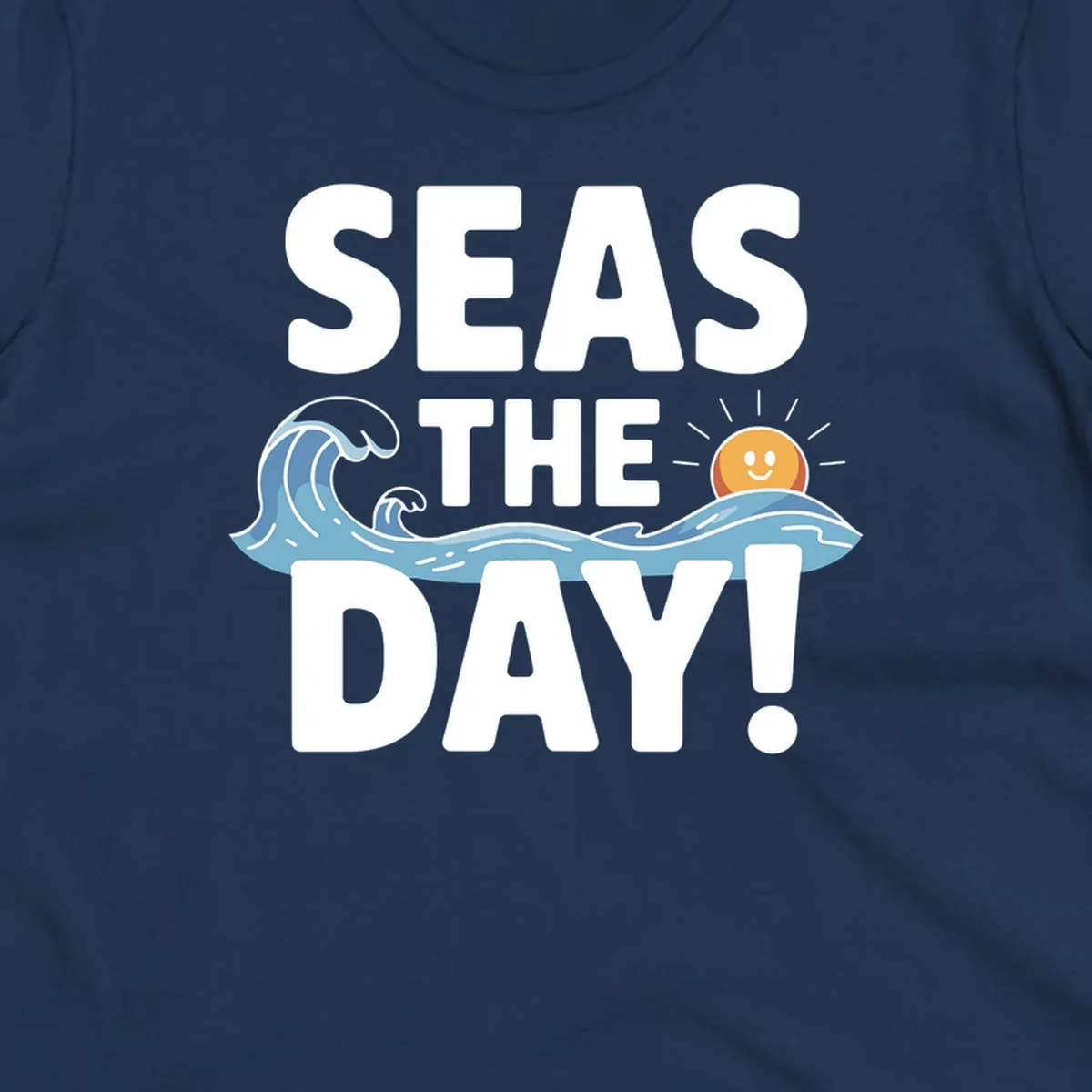 Seas The Day pun design with ocean waves and a smiling sun.