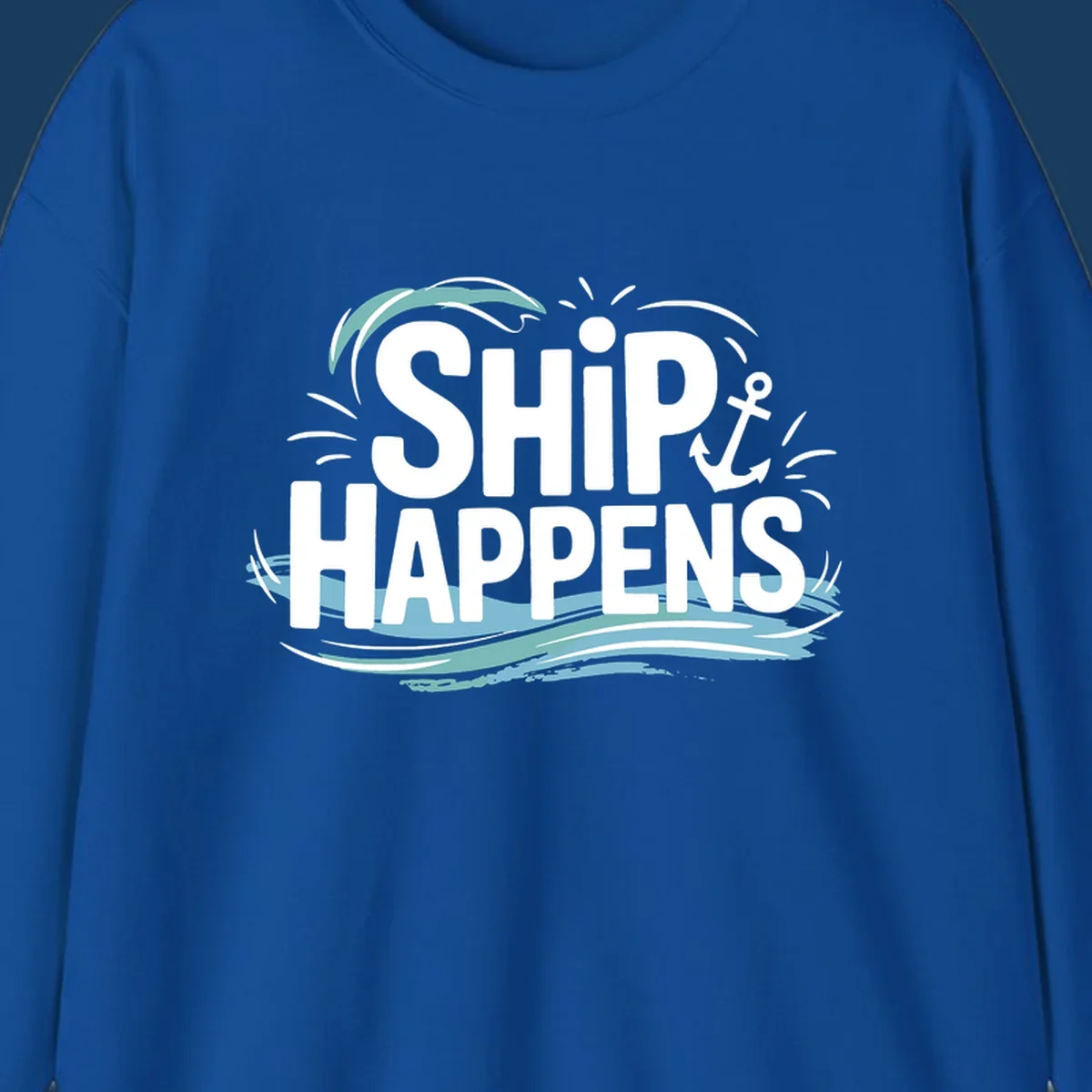 Text design with 'SHIP HAPPENS' and nautical elements like an anchor and waves.