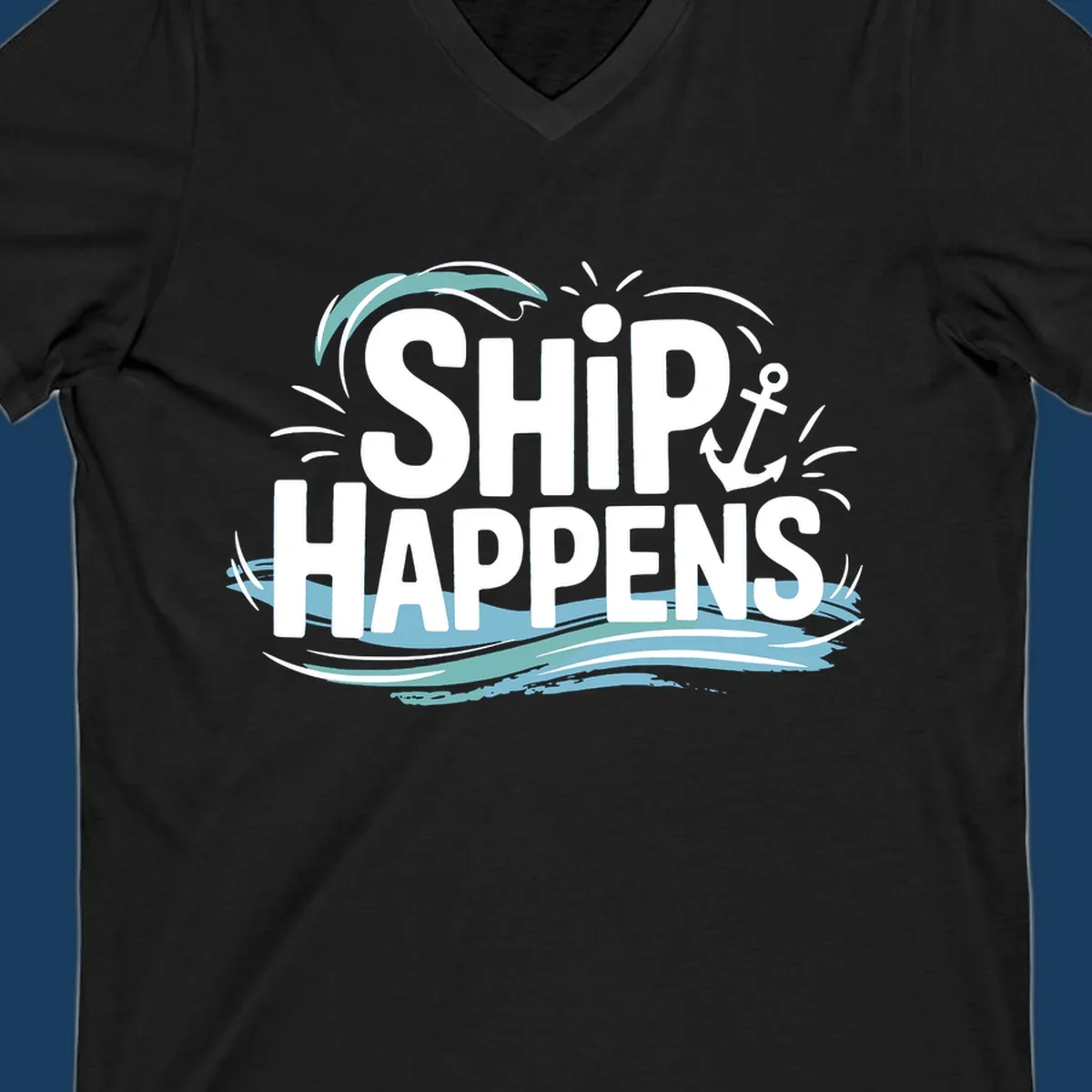 Text design with 'SHIP HAPPENS' and nautical elements like an anchor and waves.