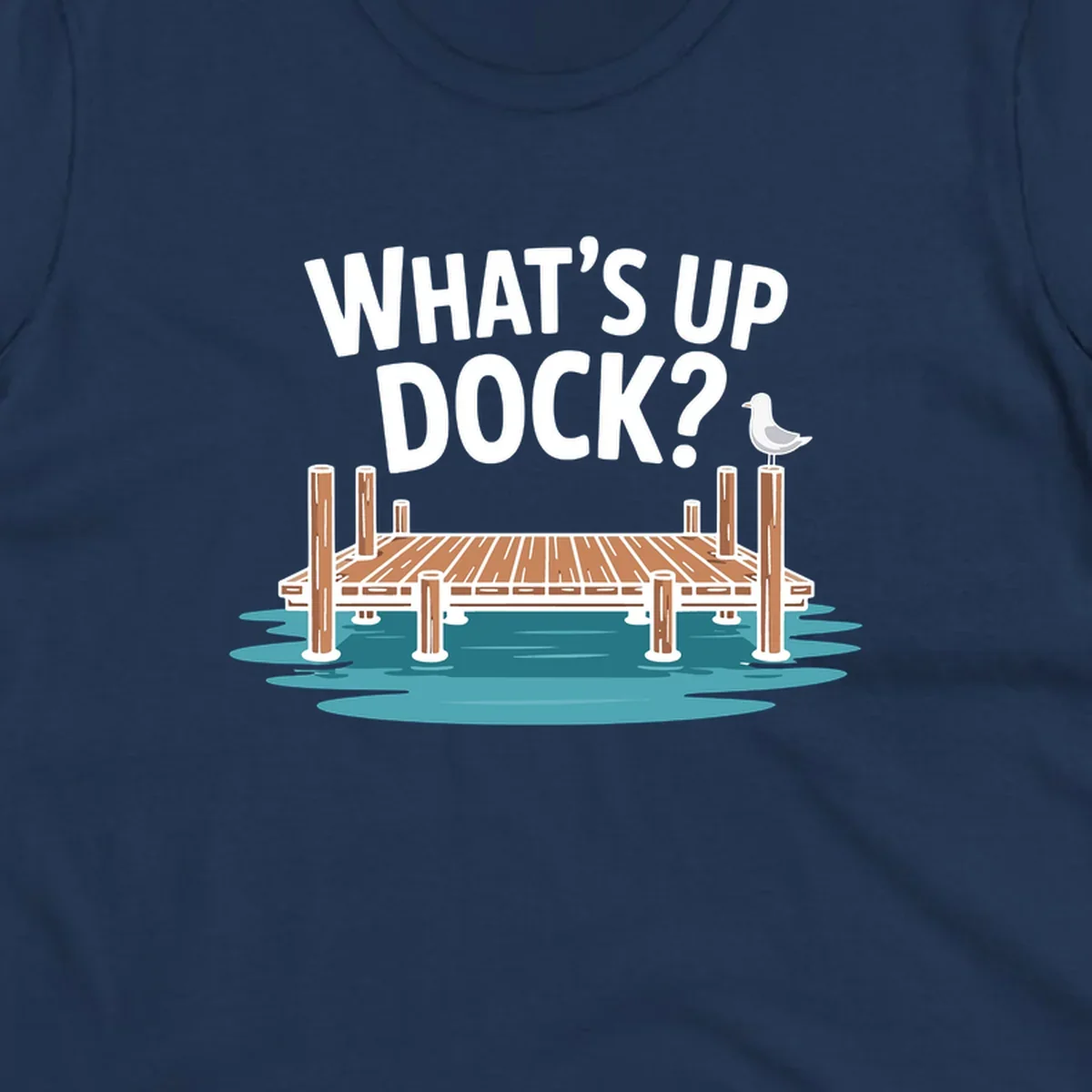 What's up dock pun design with text, dock, and seagull.